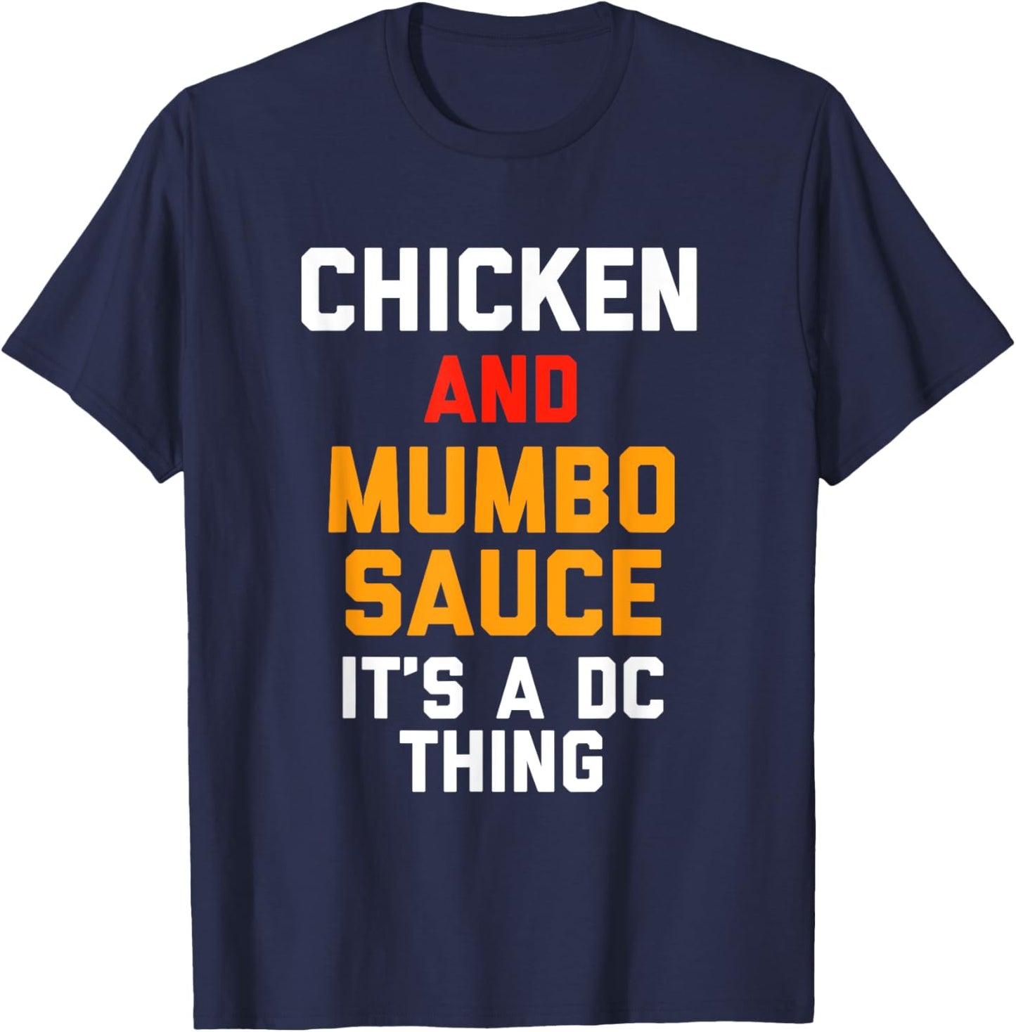 Washington DC Chicken with a side of Mumbo sauce gift T-Shirt - T-Shirt | Navy