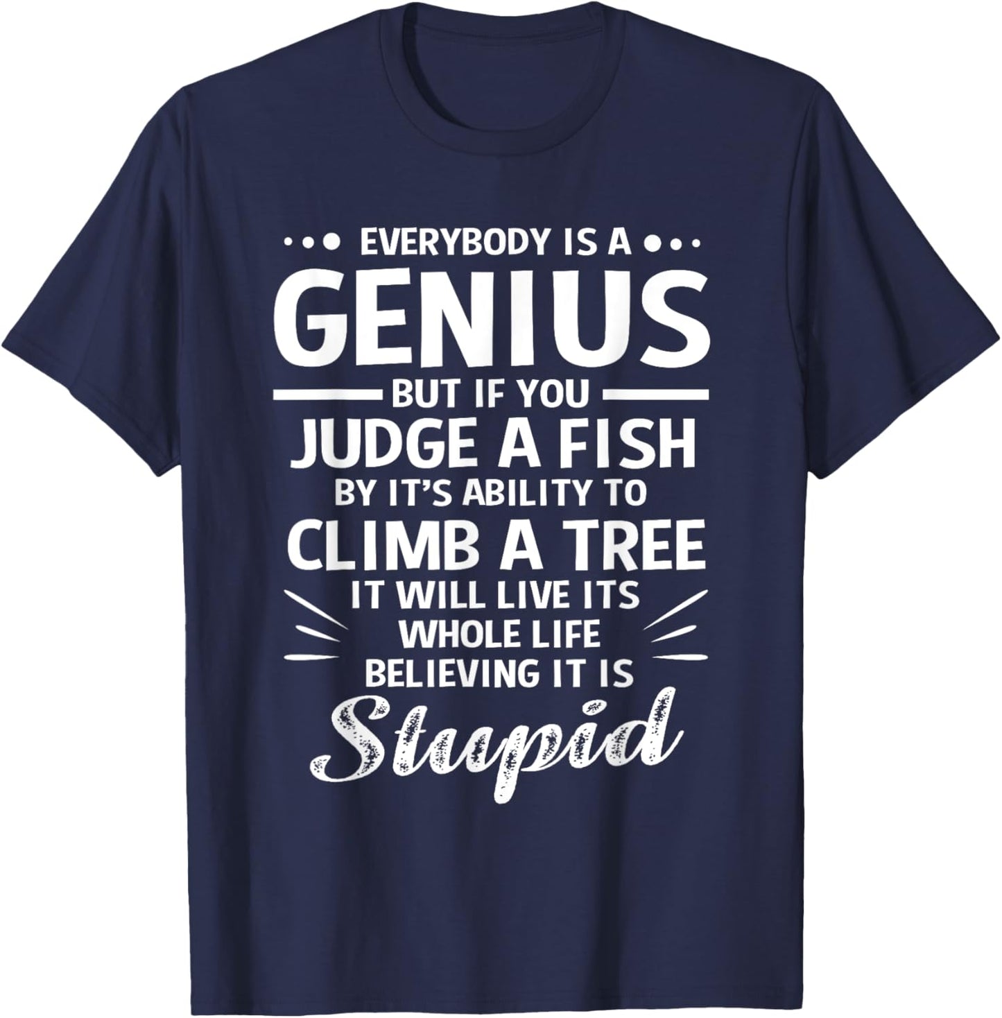 Dyslexia If You Judge A Fish By Its Ability To Climb A Tree T-Shirt - T-Shirt | Navy