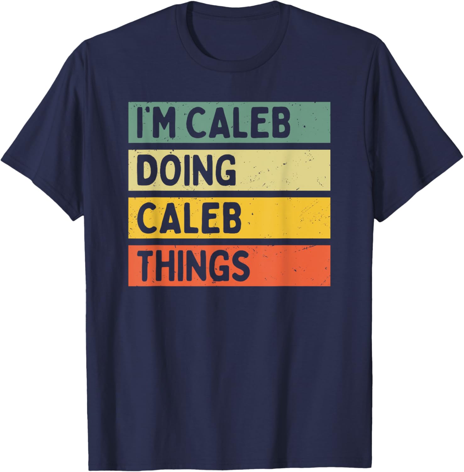 I'm Caleb Doing Caleb Things Funny Personalized Quote T-Shirt - T-Shirt | Navy