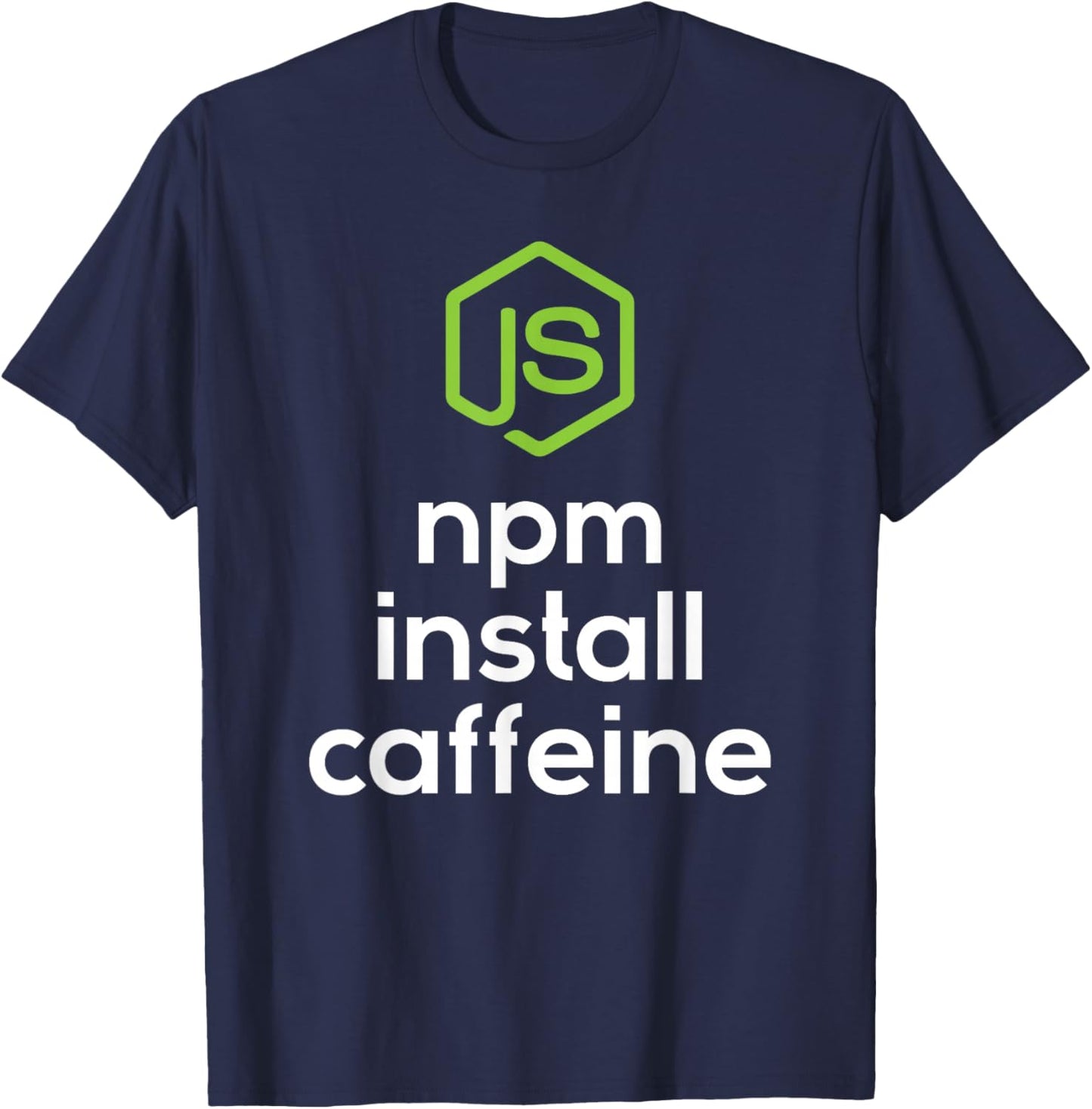 npm install caffeine - Javascript Coding Programmer Coder T-Shirt - T-Shirt | Navy