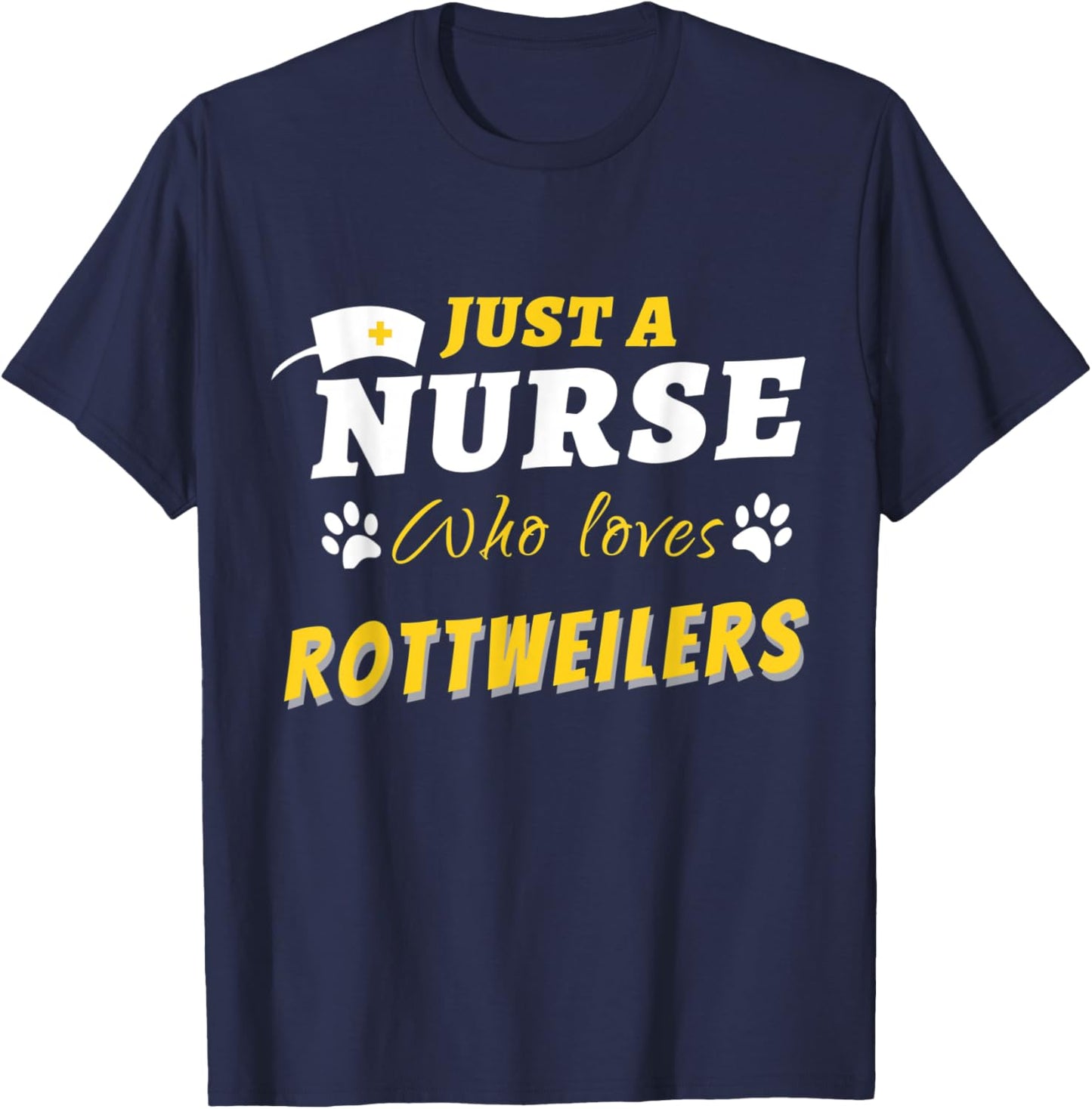 Funny Just a Nurse Who Loves Rottweilers Health Care Heroes T-Shirt - T-Shirt | Navy