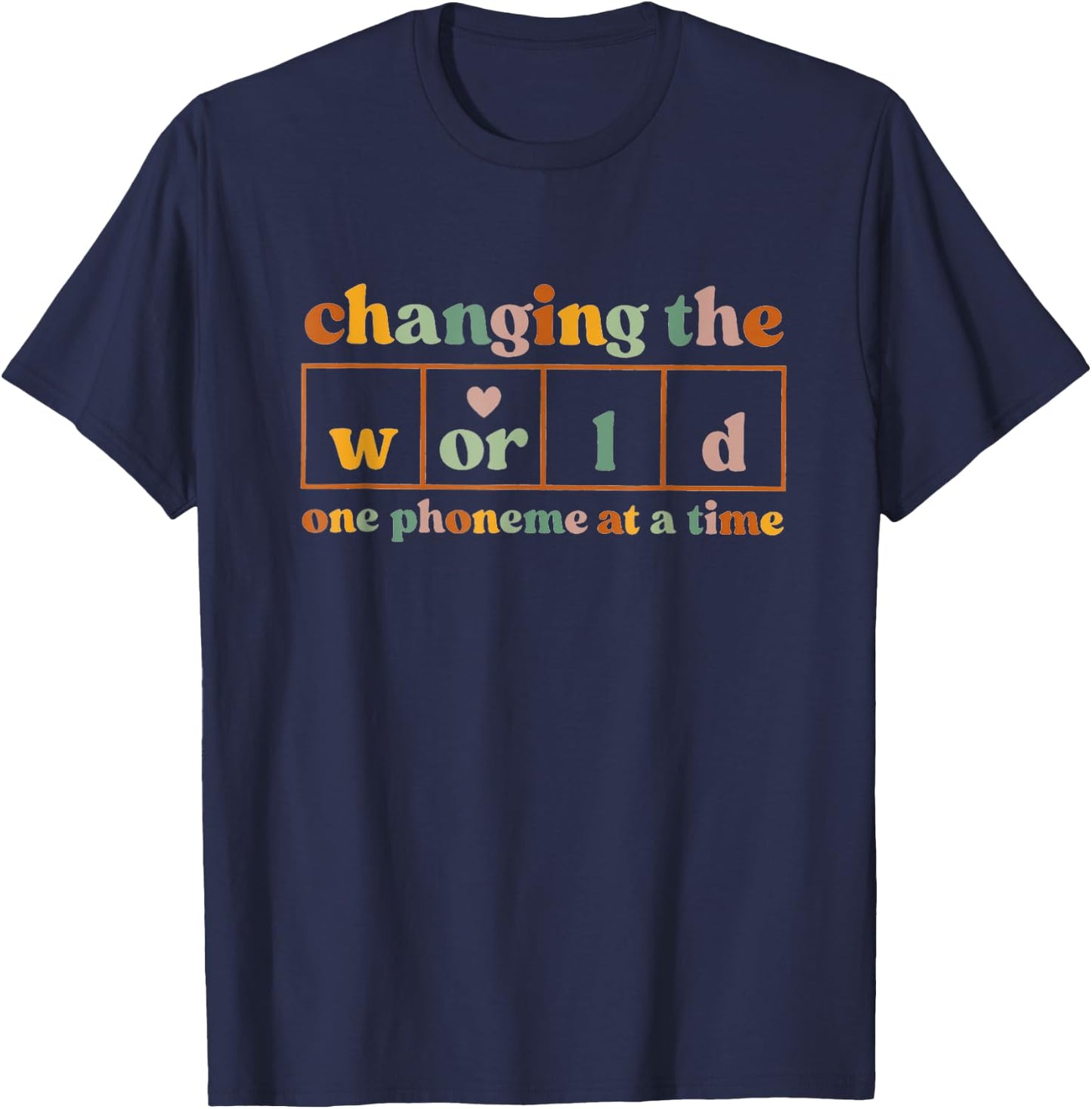 Changing The World One Phoneme At A Time T-Shirt - T-Shirt | Navy