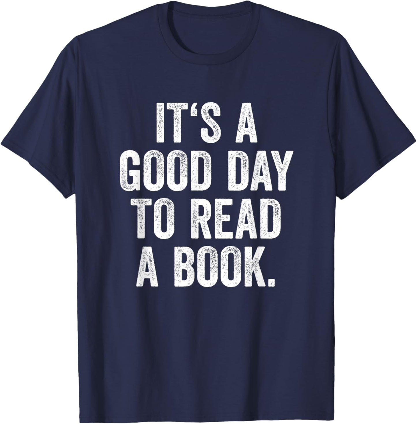 It's A Good Day To Read A Book T-Shirt - T-Shirt | Navy
