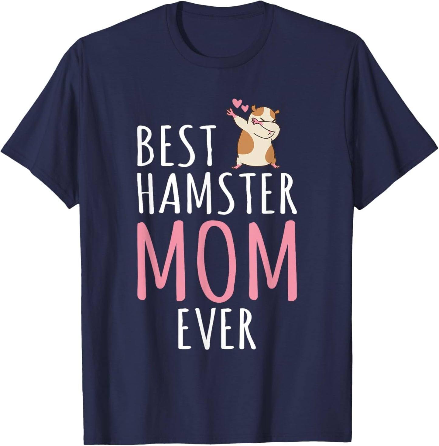 Best Hamster Mom Cute Hamster Owner T-Shirt - T-Shirt | Navy