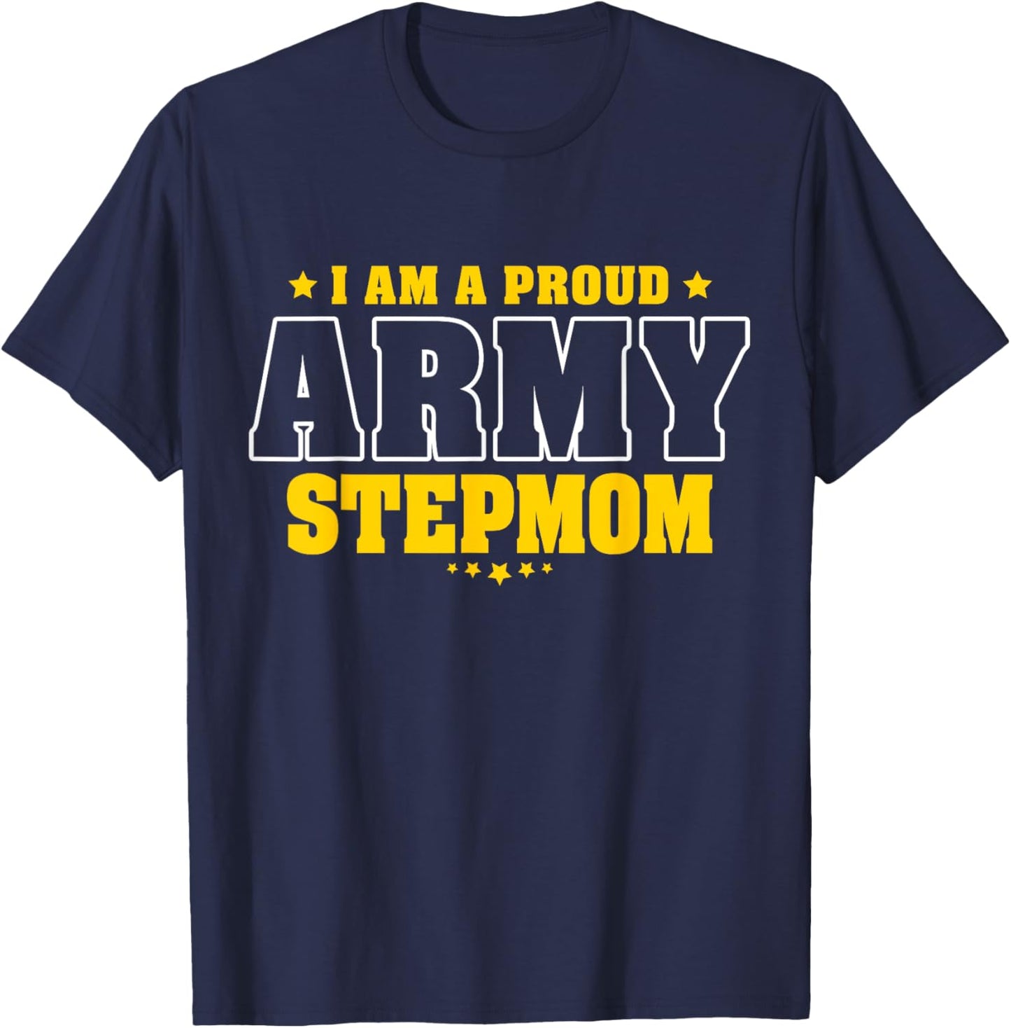 I'm A Proud Army Stepmom Patriotic Pride Military Stepmother T-Shirt - T-Shirt | Navy