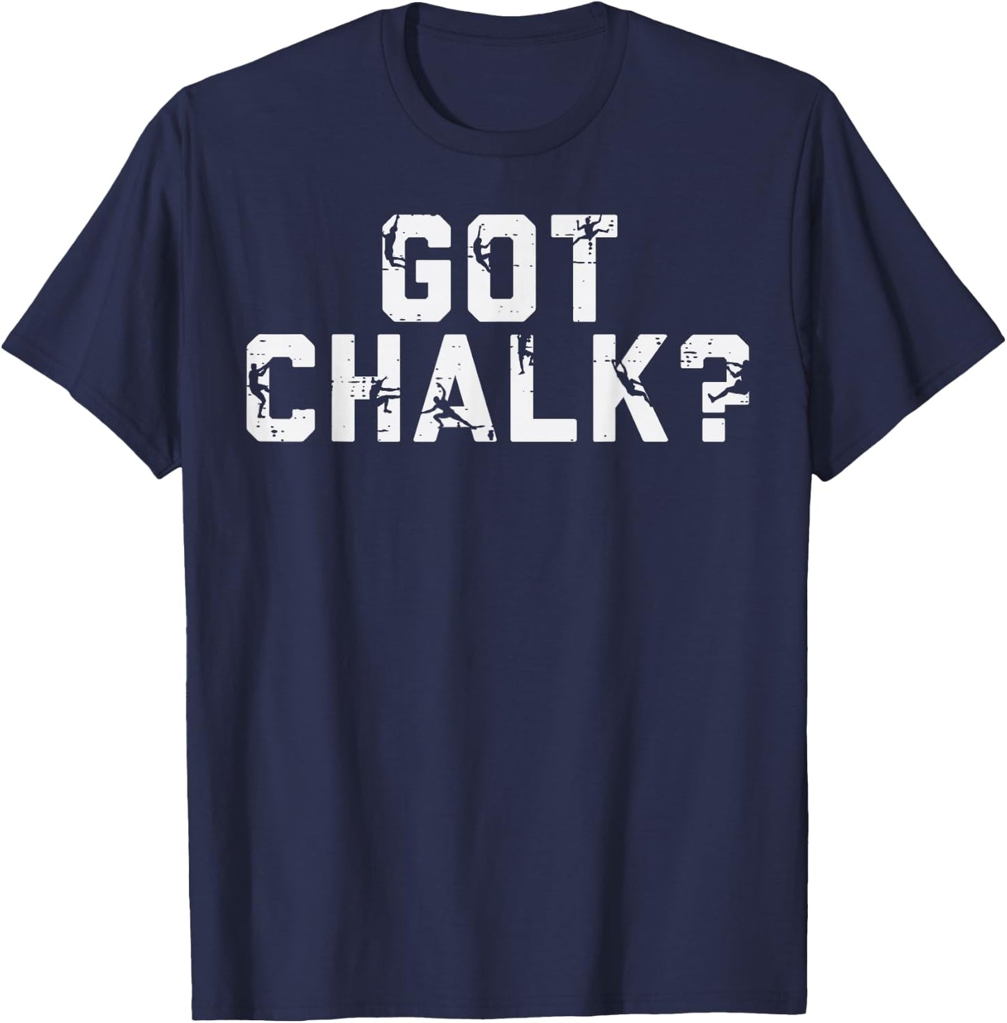 Climbing Got Chalk Funny Rock Wall Climber Men Women Kids T-Shirt - T-Shirt | Navy
