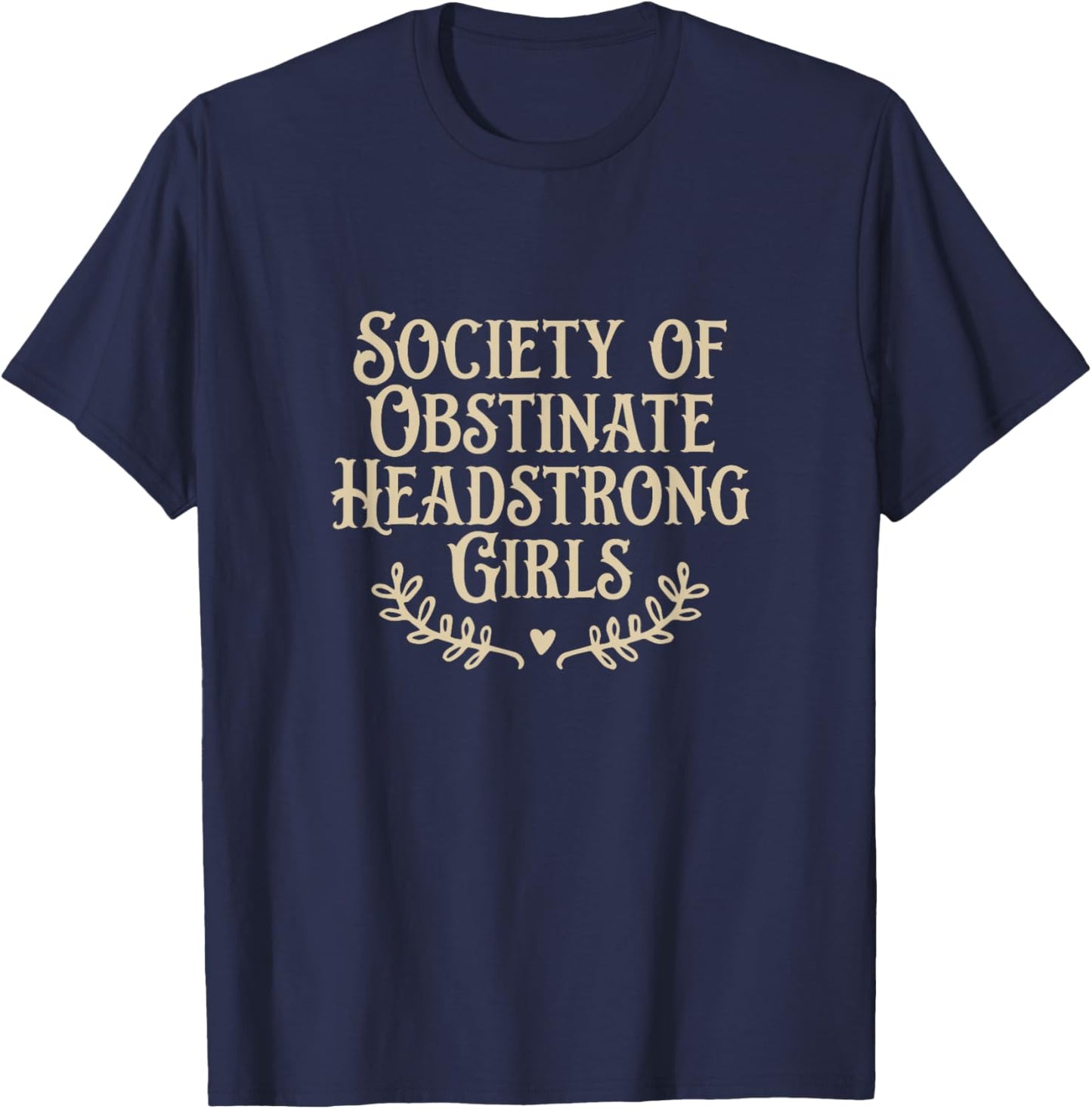 Obstinate Headstrong Girl | Literary gift quote Jane Austen T-Shirt - T-Shirt | Navy