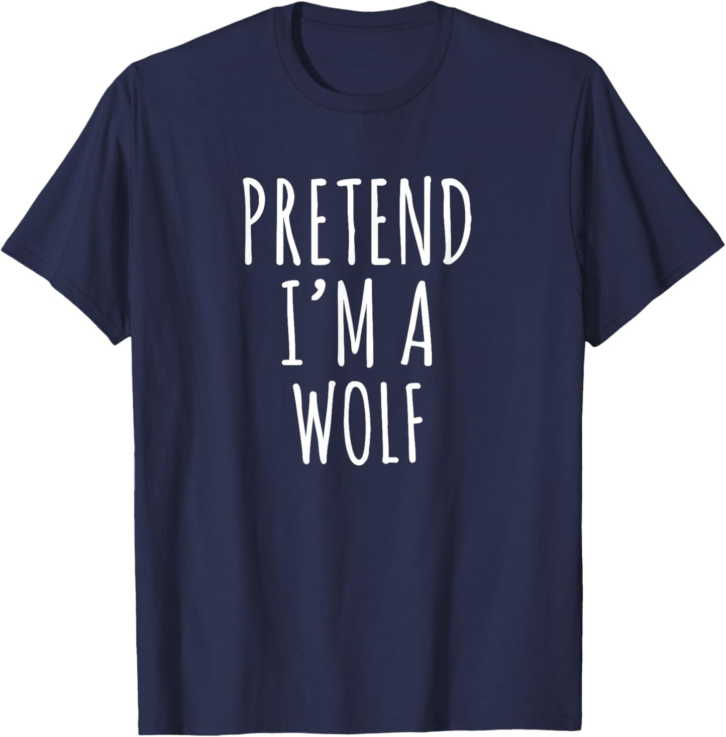 Pretend Im A Wolf funny lazy costume idea kids adults T-Shirt - T-Shirt | Navy