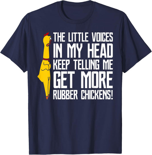 The Little Voices In My Head Get More Rubber Chickens T-Shirt - T-Shirt | Navy