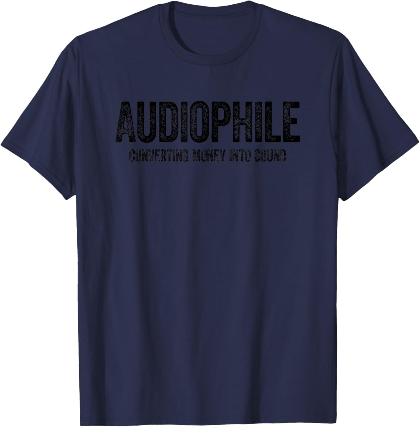 Audiophile Shirt Converting Money Into Sound Hi-Res Audio T-Shirt - T-Shirt | Navy