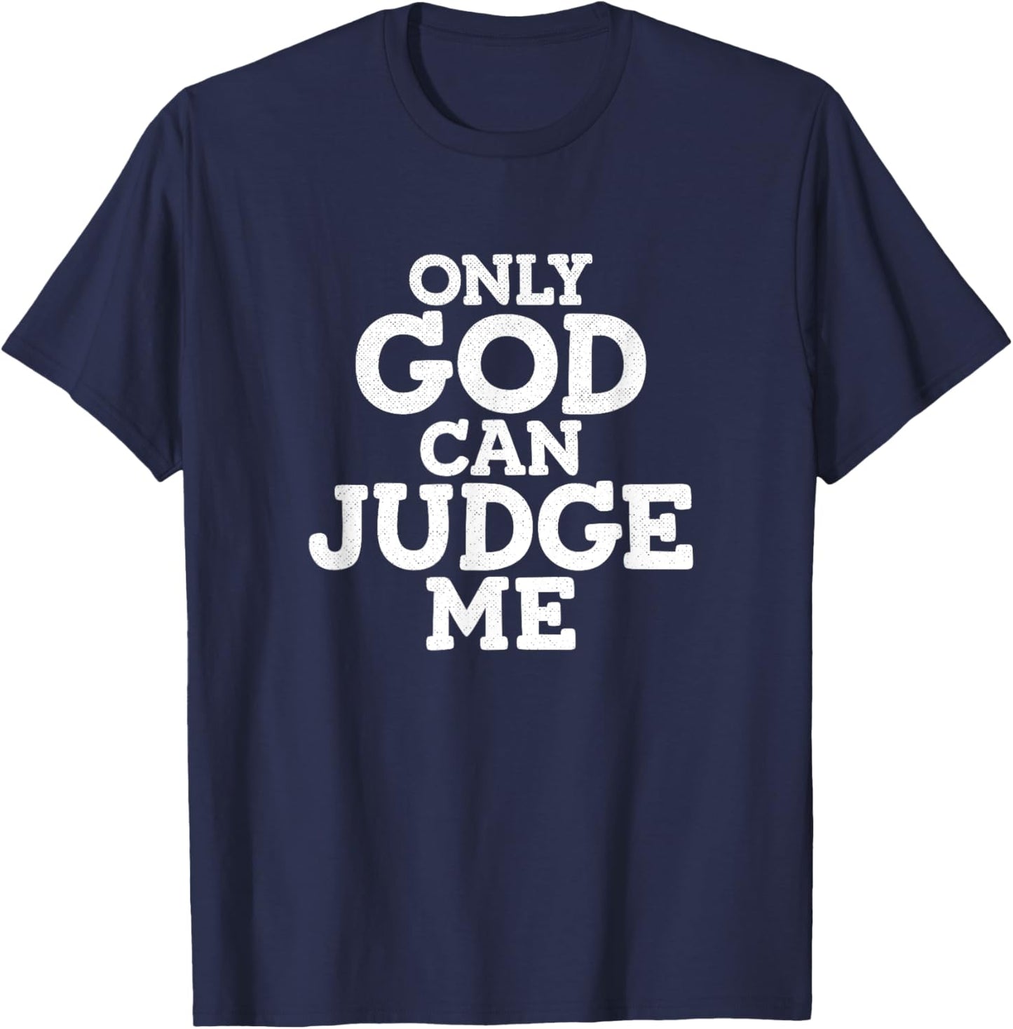 Only God Can Judge Me T-Shirt - T-Shirt | Navy