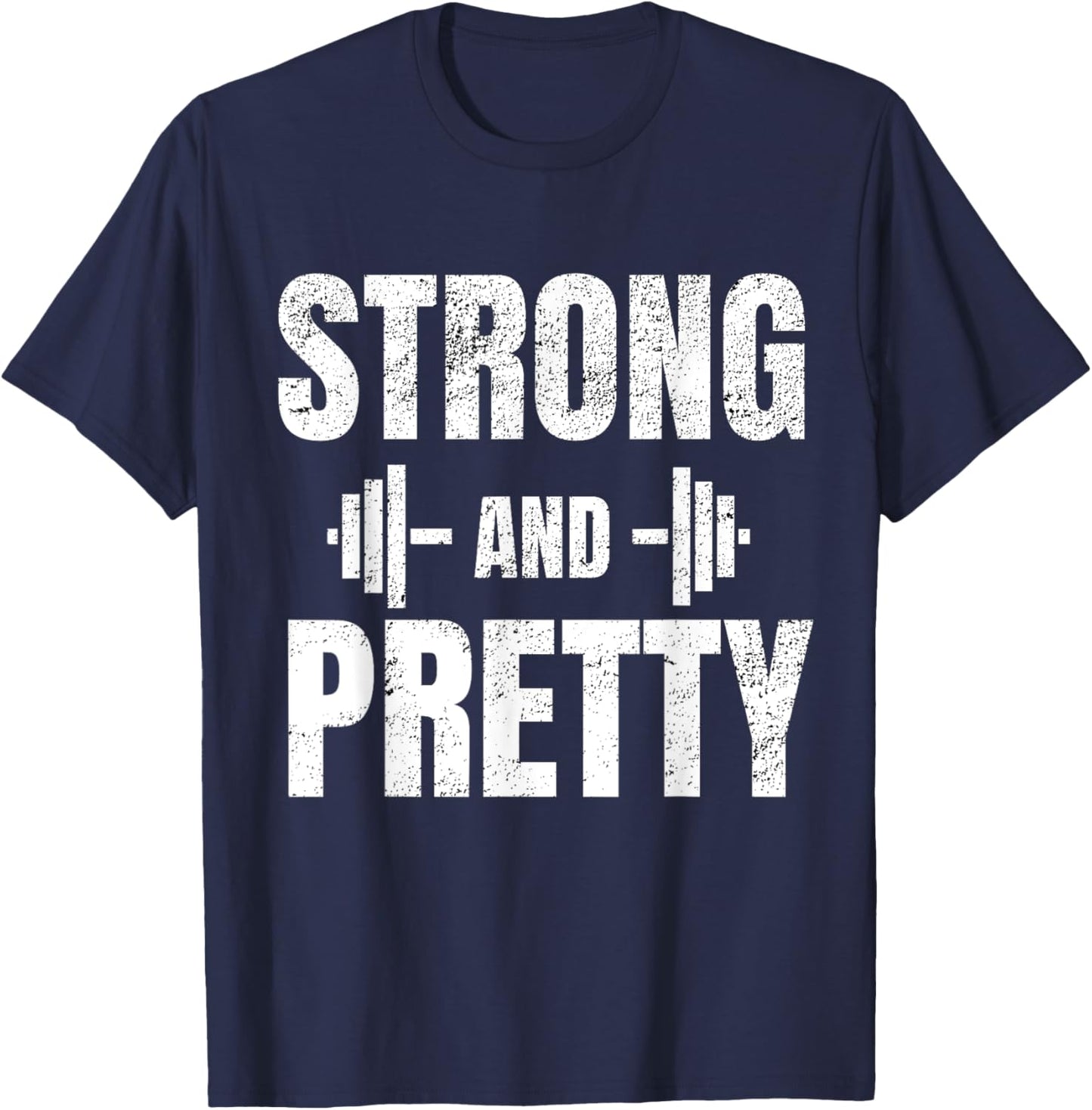 Strong And Pretty - Gym Strongman Workout Fitness design T-Shirt - T-Shirt | Navy