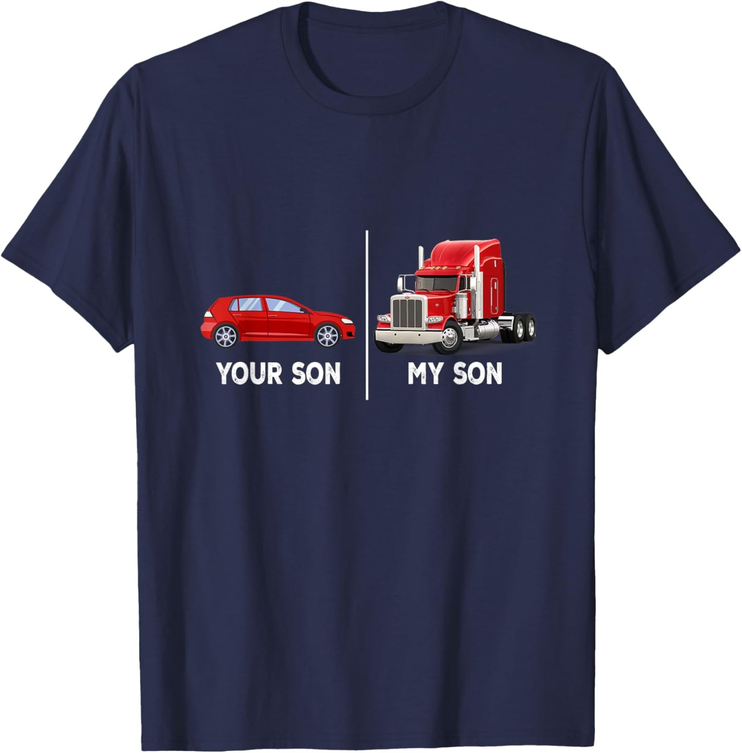 Your Son My Son Funny Trucker's Mom Mother's Day T-Shirt - T-Shirt | Navy