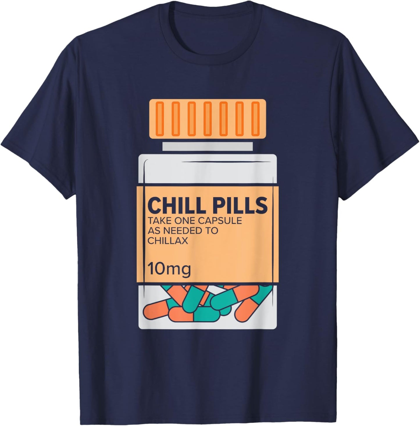 Chill Pills Medical Relax Nursing Medicine Funny Nurse T-Shirt - T-Shirt | Navy