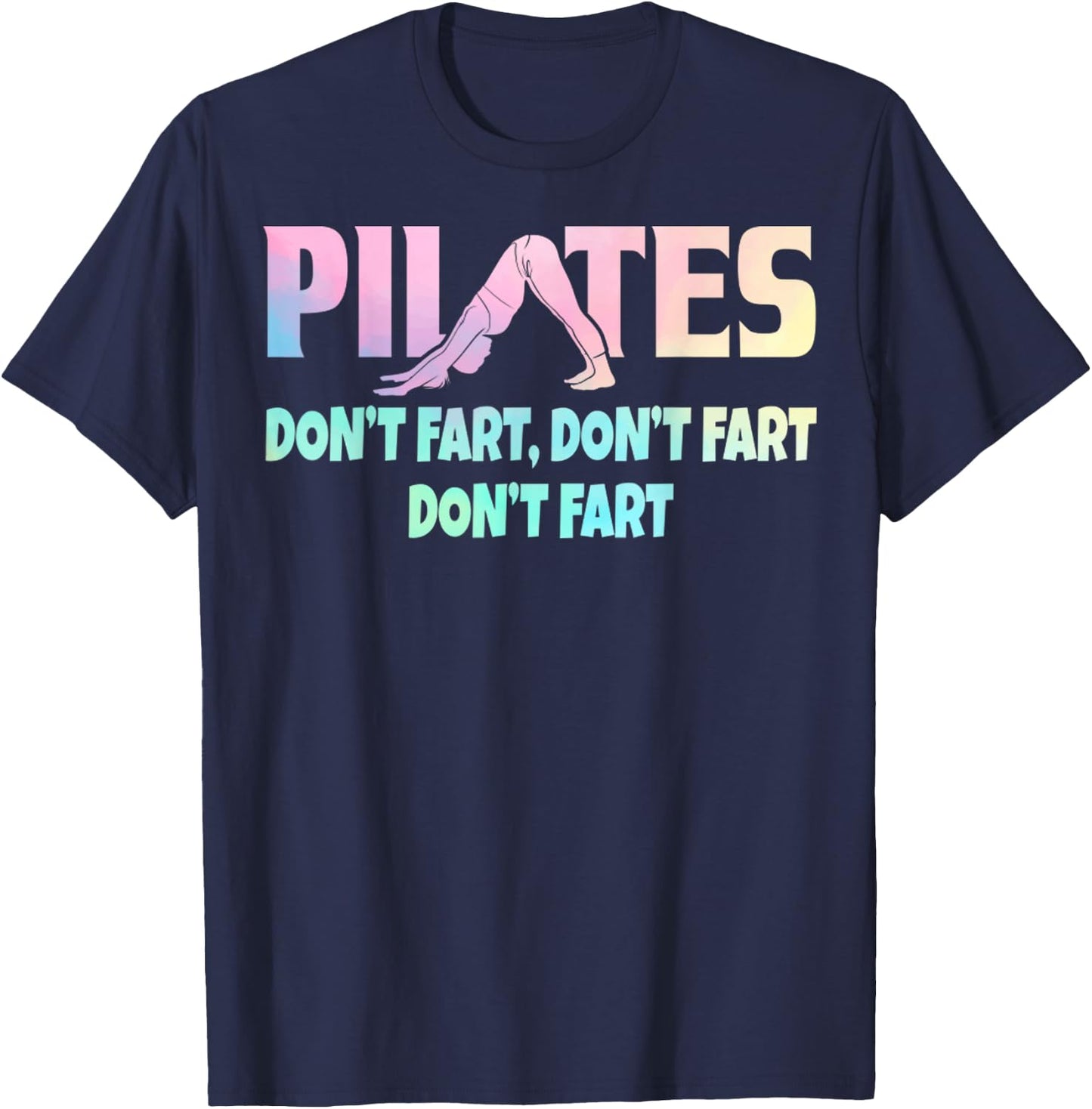 Don't Fart Pilates Gift Funny Teacher Yoga Lover Women T-Shirt - T-Shirt | Navy