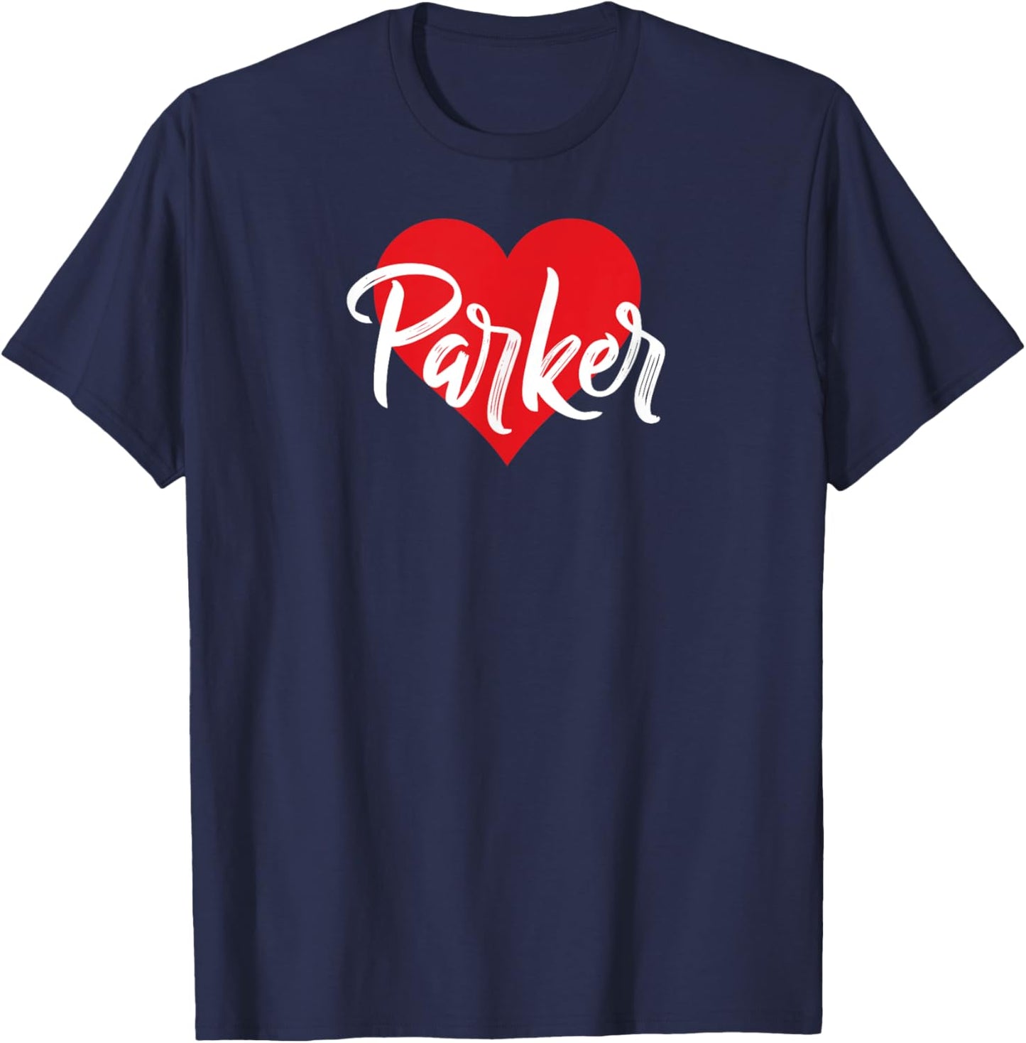 I Love Parker First Name I Heart Named T-Shirt - T-Shirt | Navy
