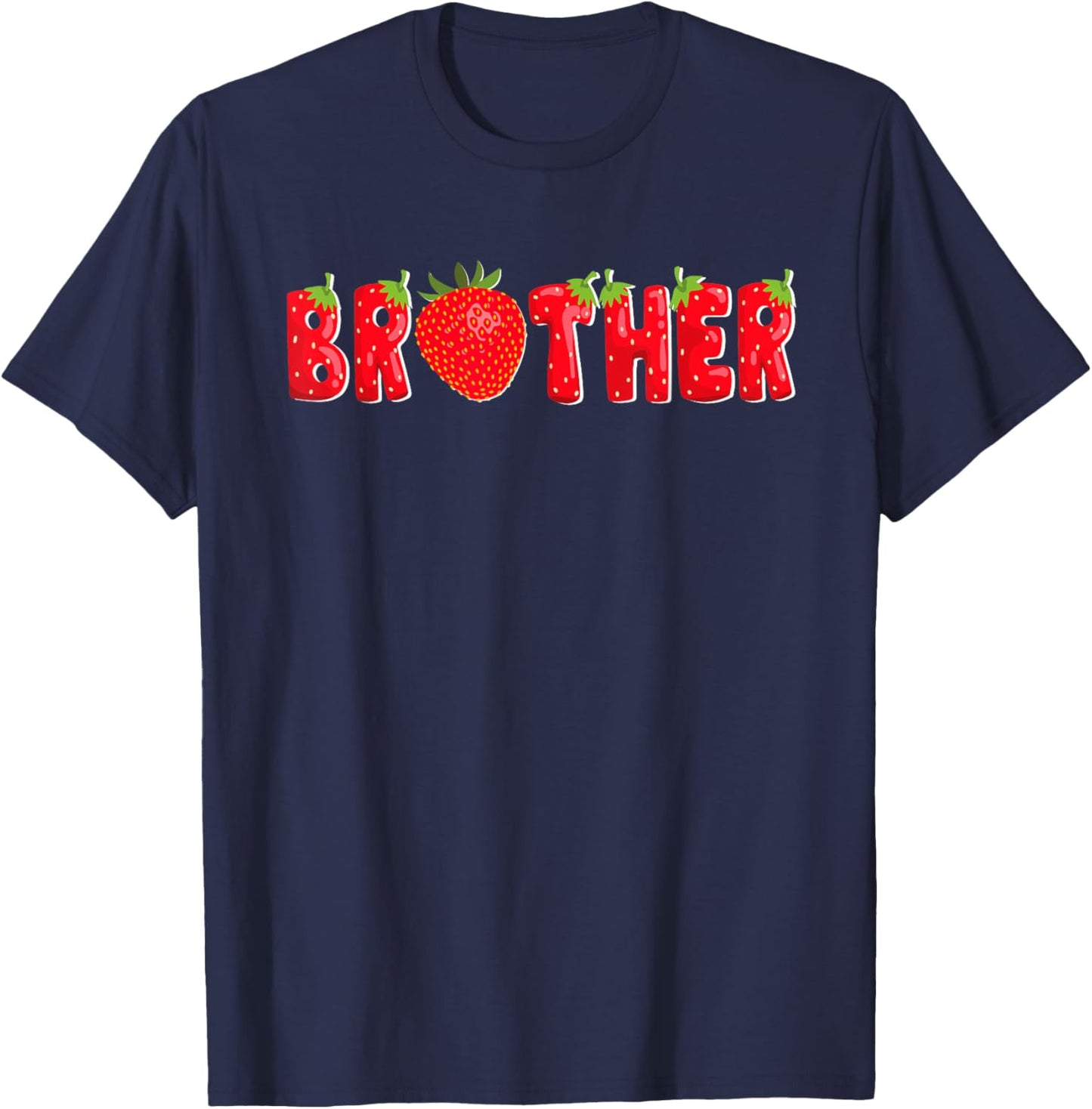 Funny Strawberry Brother Fruit Birthday Family Matching T-Shirt - T-Shirt | Navy
