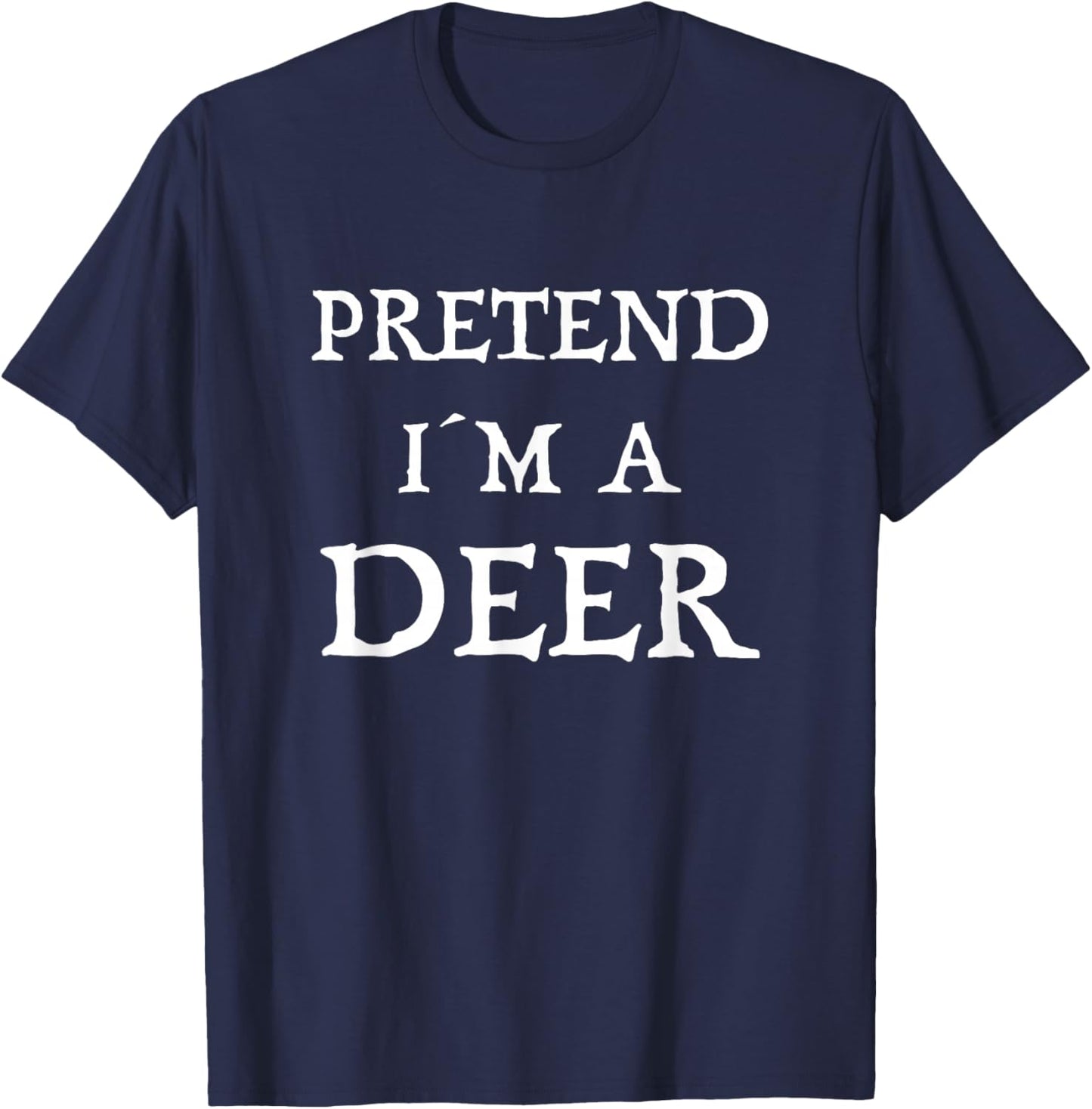 Funny Lazy Halloween Costume - Pretend I'm a Deer T-Shirt - T-Shirt | Navy