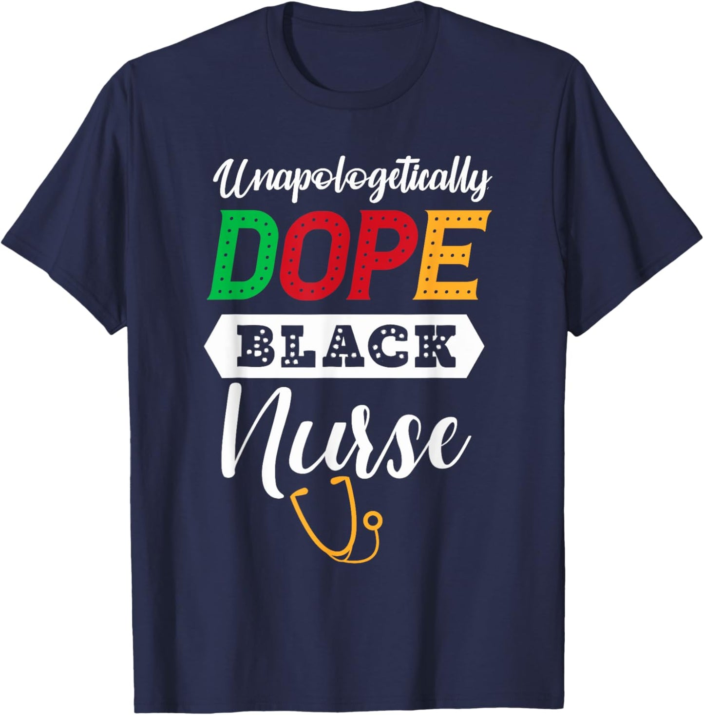 Unapologetically dope black nurse African American T-Shirt - T-Shirt | Navy