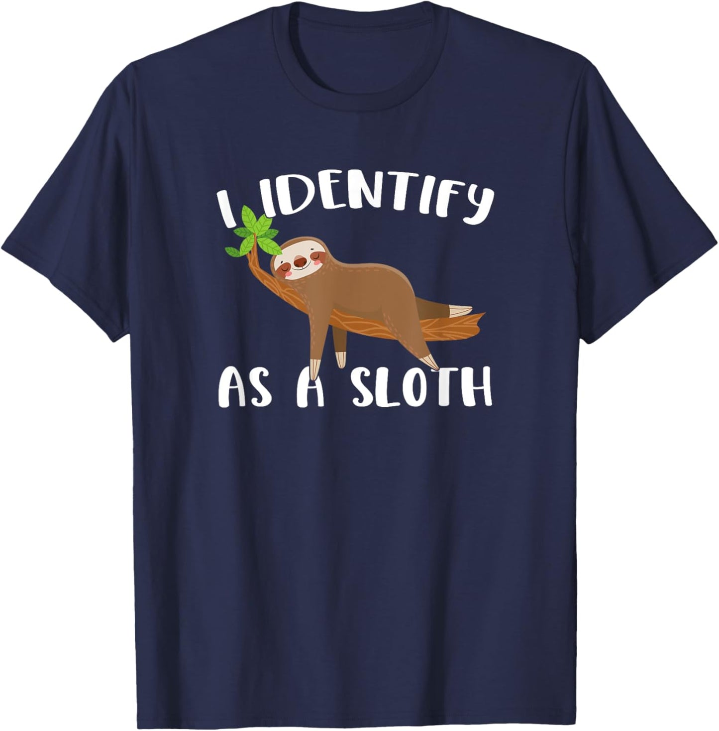 I Identify As A Sloth T-Shirt - T-Shirt | Navy