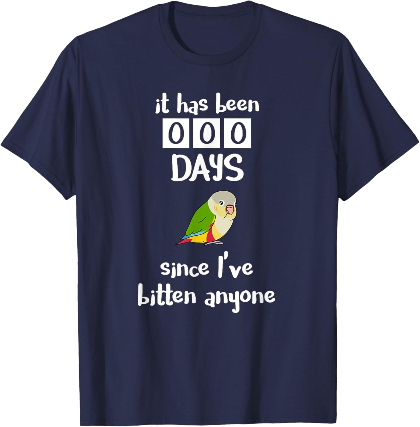 It has been 0 days since I've bitten anyone Pineapple Conure T-Shirt - T-Shirt | Navy