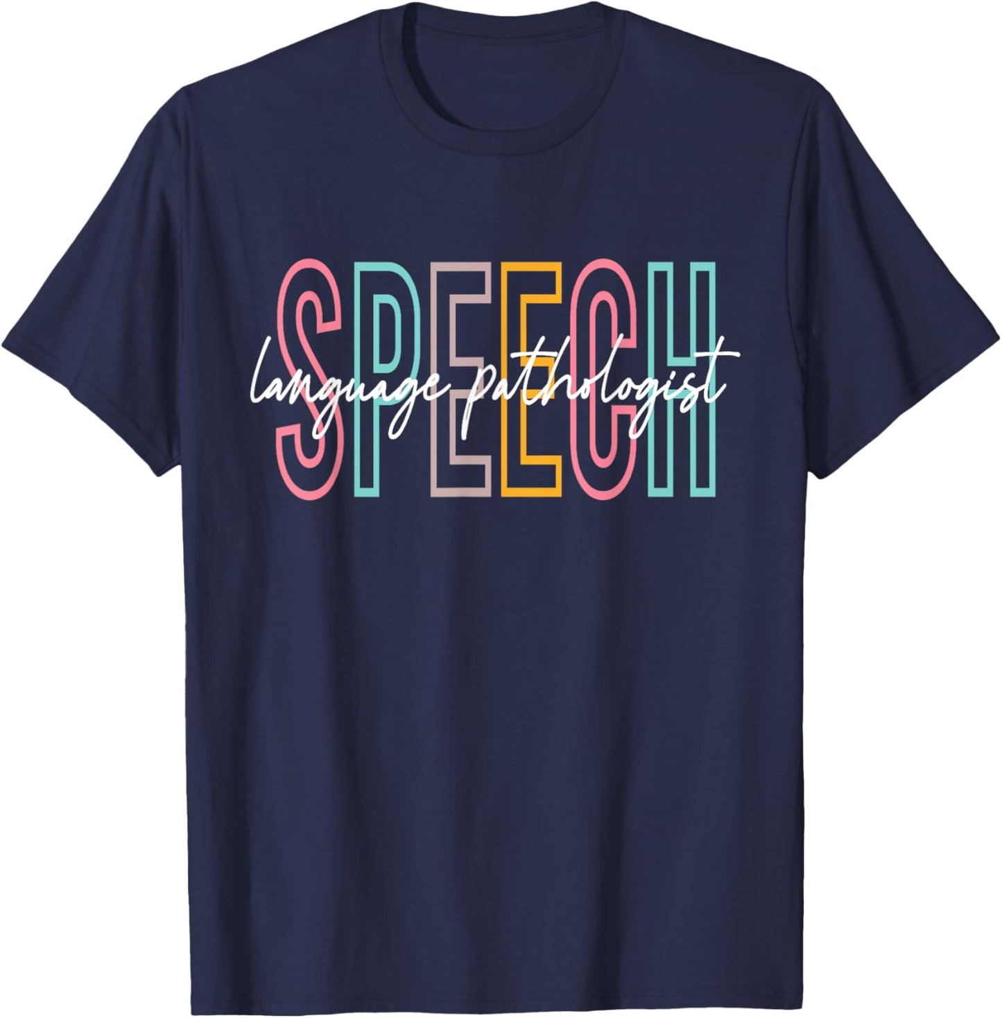 Speech Language Pathologist SLP Speech Therapy Pathology T-Shirt - T-Shirt | Navy