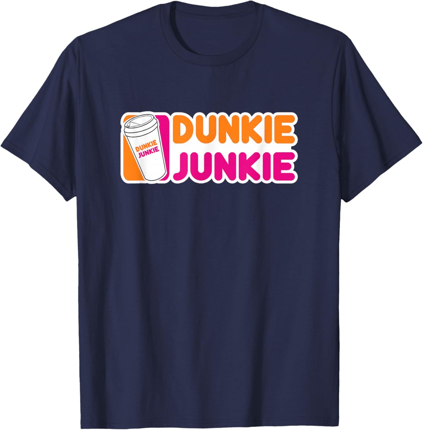 Funny Dunkie Junkie Coffee Love Funny Coffee Saying T-Shirt - T-Shirt | Navy