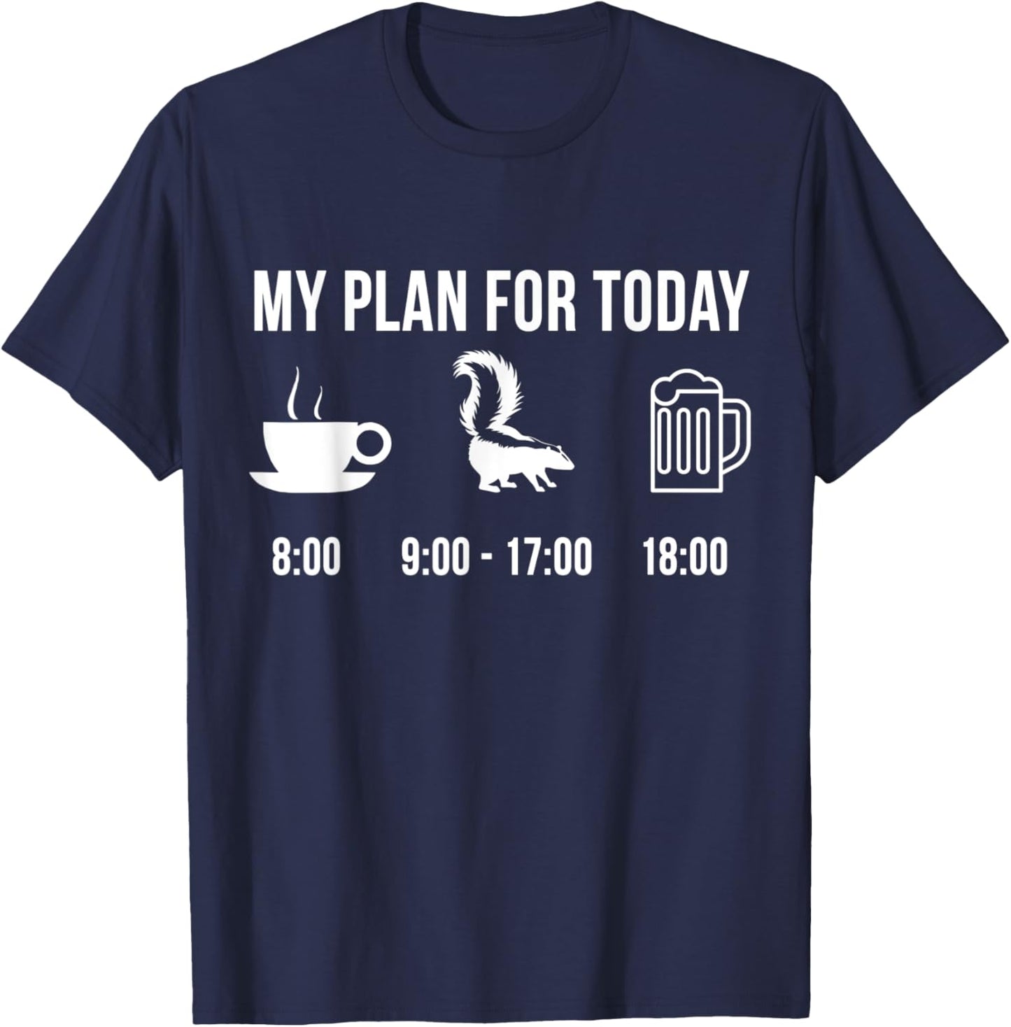 Funny Wild Striped Skunk Hunting Hunter My Plan For Today T-Shirt - T-Shirt | Navy
