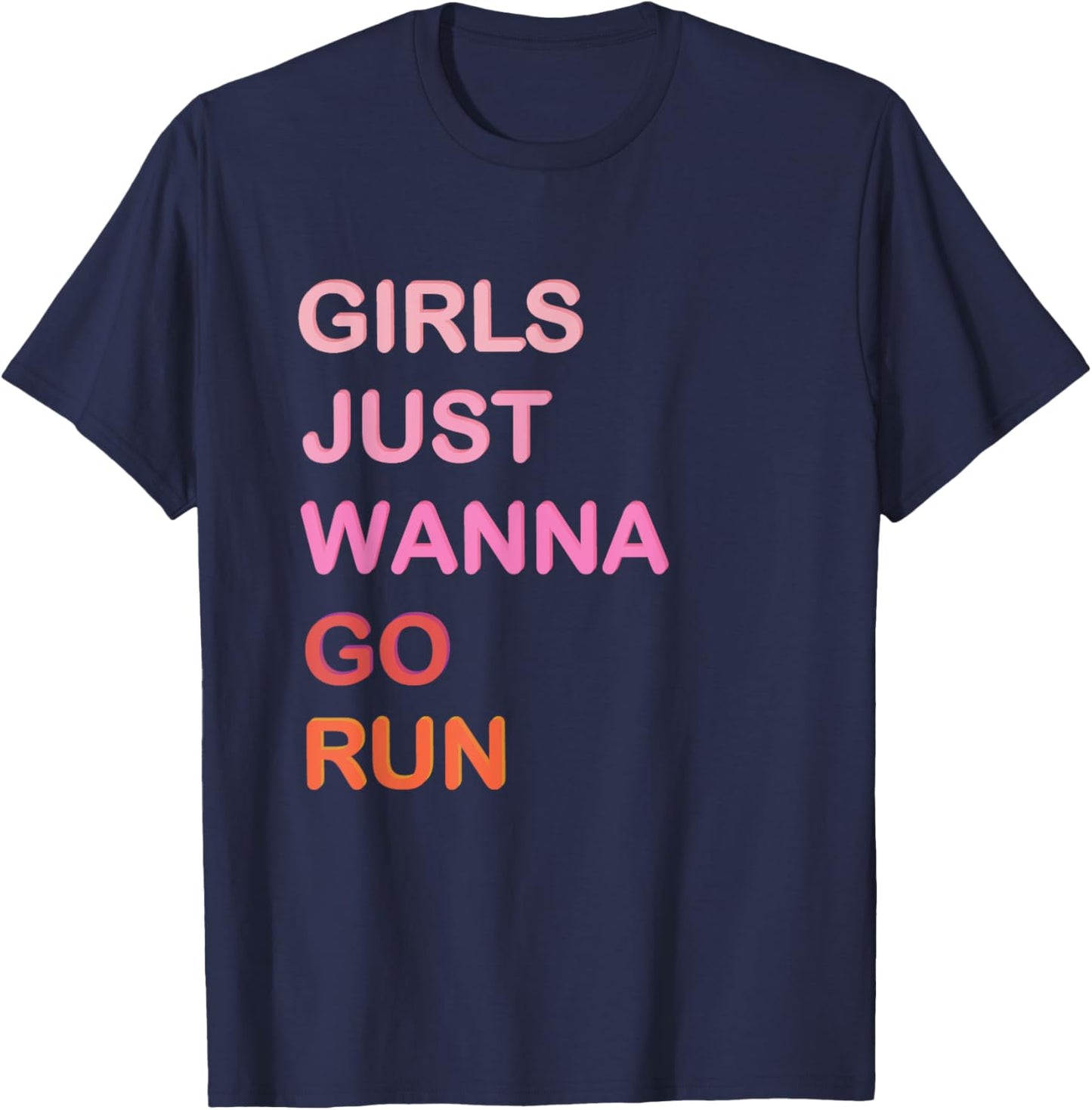 Girls Just Wanna Go Run Funny Running T-Shirt - T-Shirt | Navy