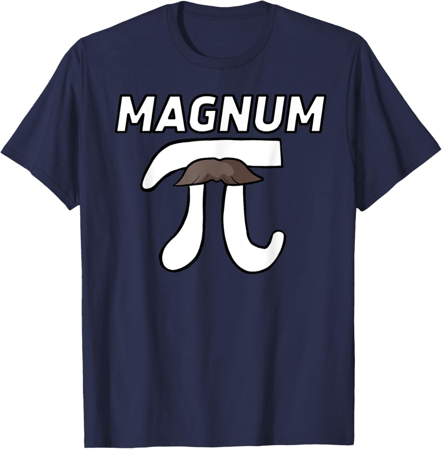 Pi with magnum on top funny Magnum mustache Pi T-Shirt - T-Shirt | Navy