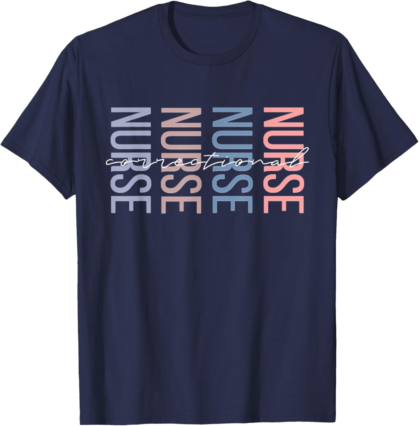 Correctional Nurse Jails Prisons Inmate Care RN LPN T-Shirt - T-Shirt | Navy