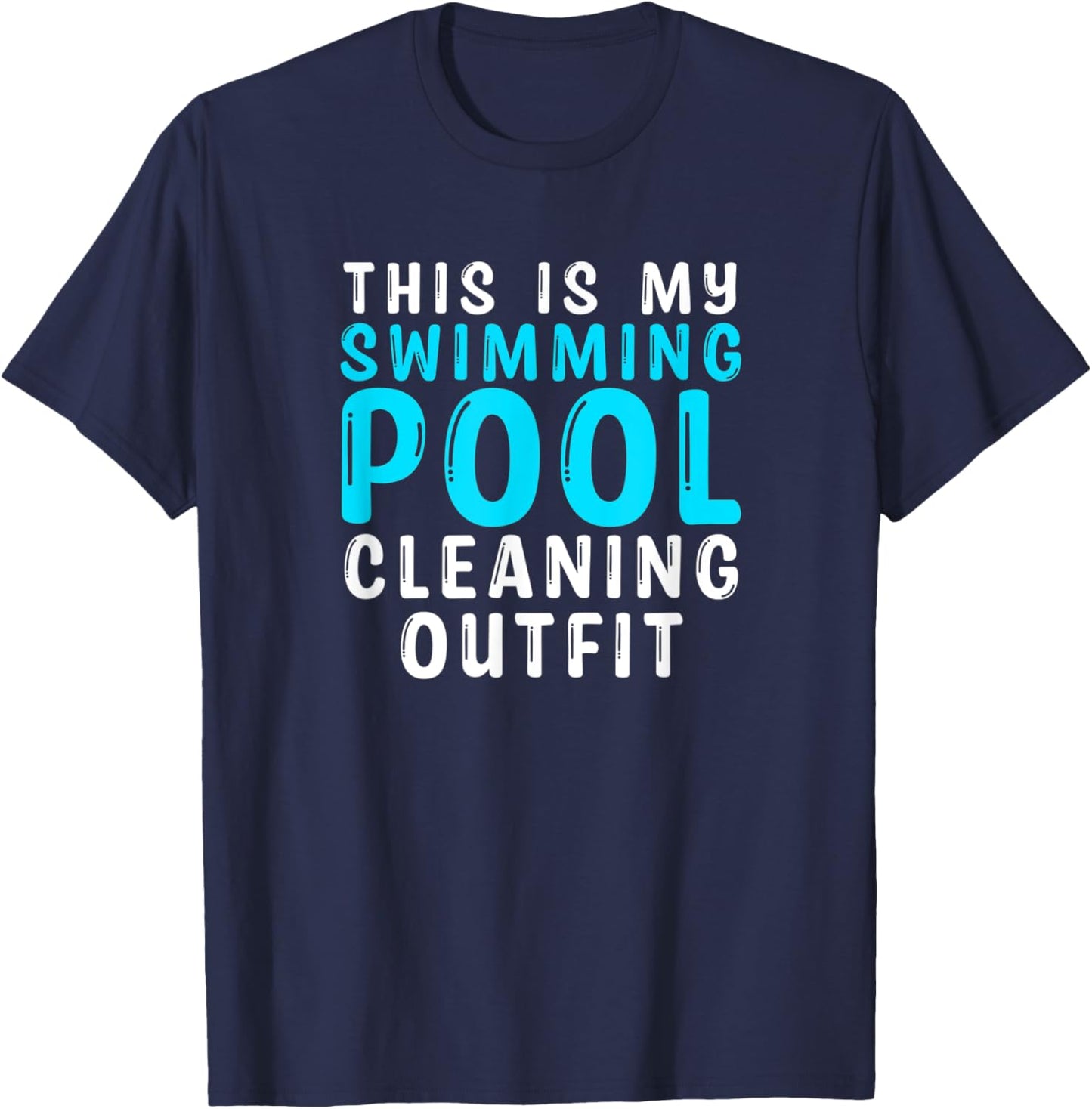 Swimming Pool Owner Quote Swim Funny Swimming Pool Cleaning T-Shirt - T-Shirt | Navy