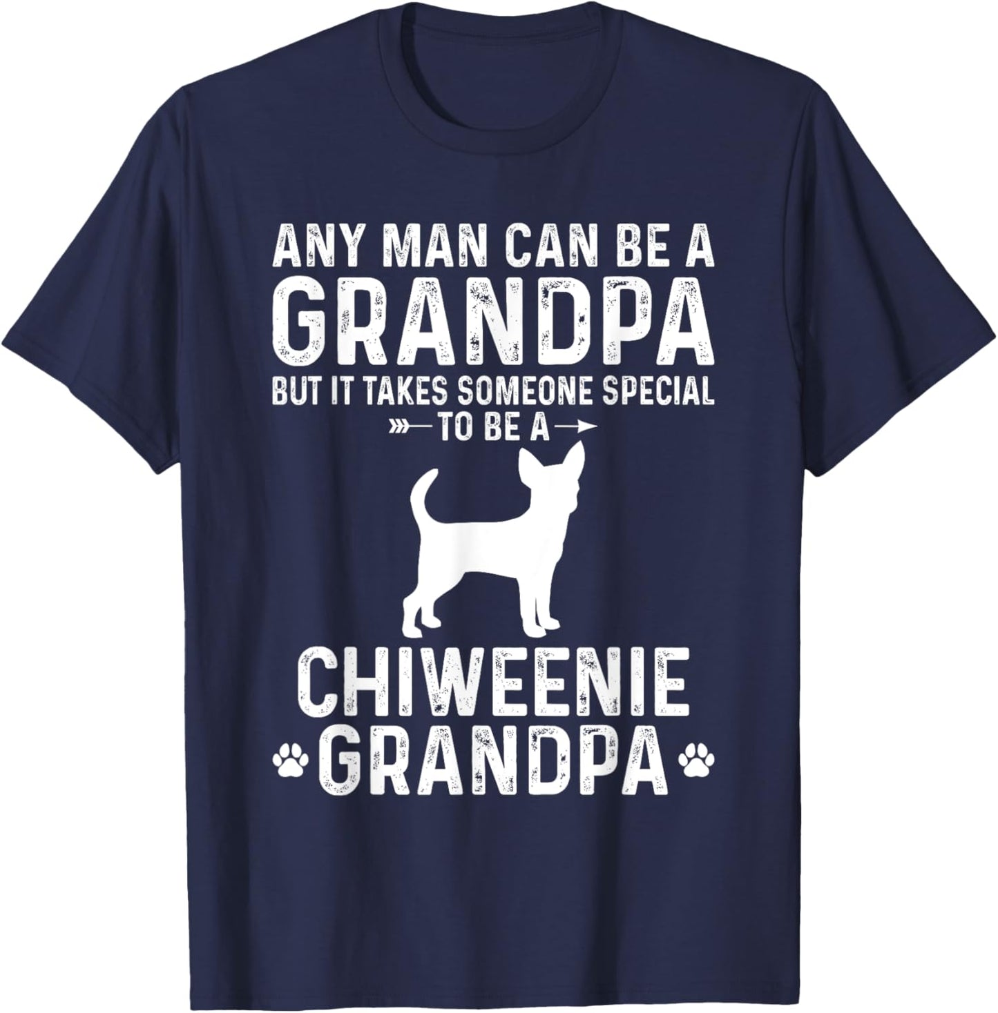 Any Man Can Be A Grandpa Special To be a Chiweenie Grandpa T-Shirt - T-Shirt | Navy