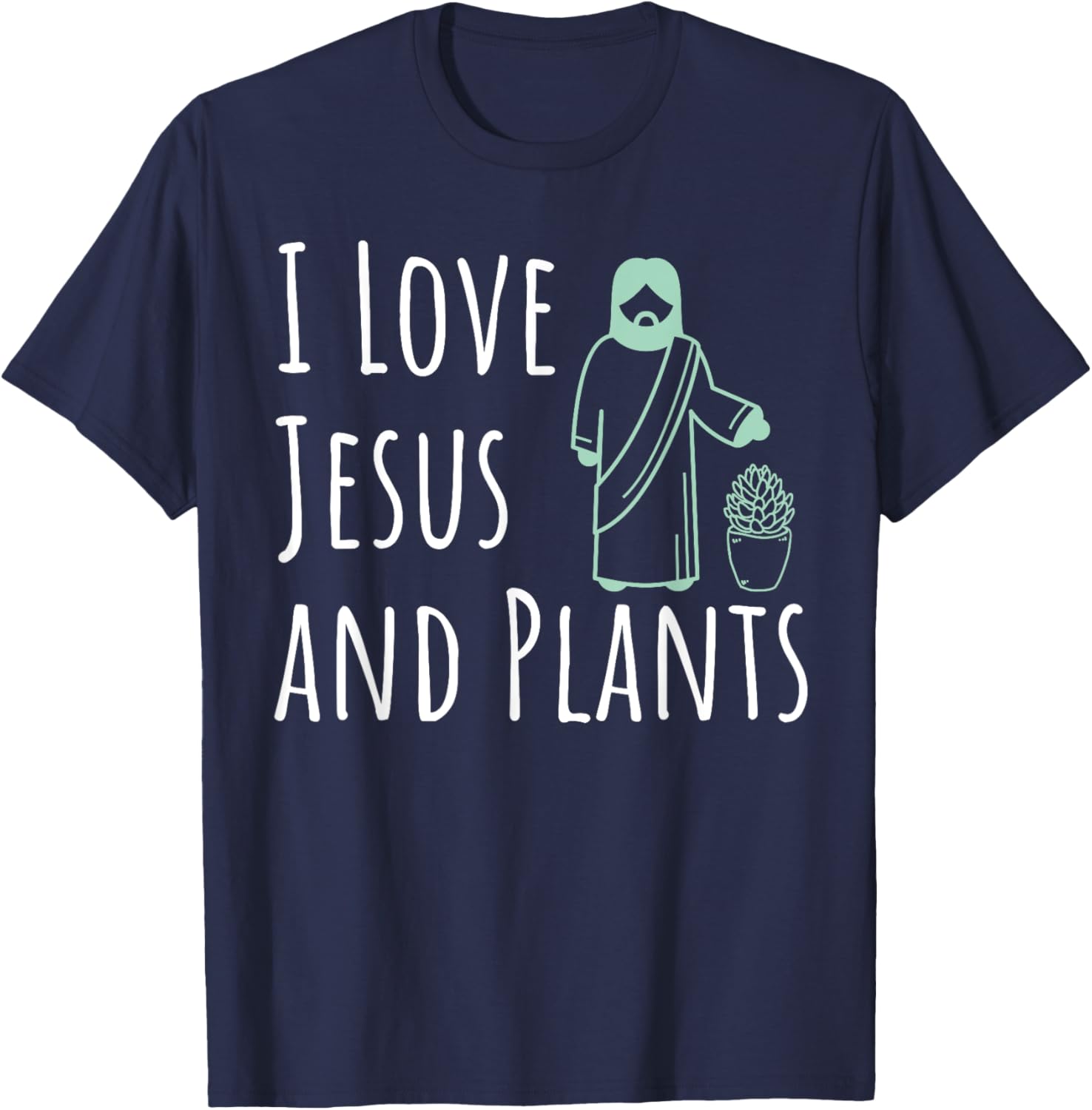 I Love Jesus And Plants Funny Novelty Gardening T-Shirt - T-Shirt | Navy
