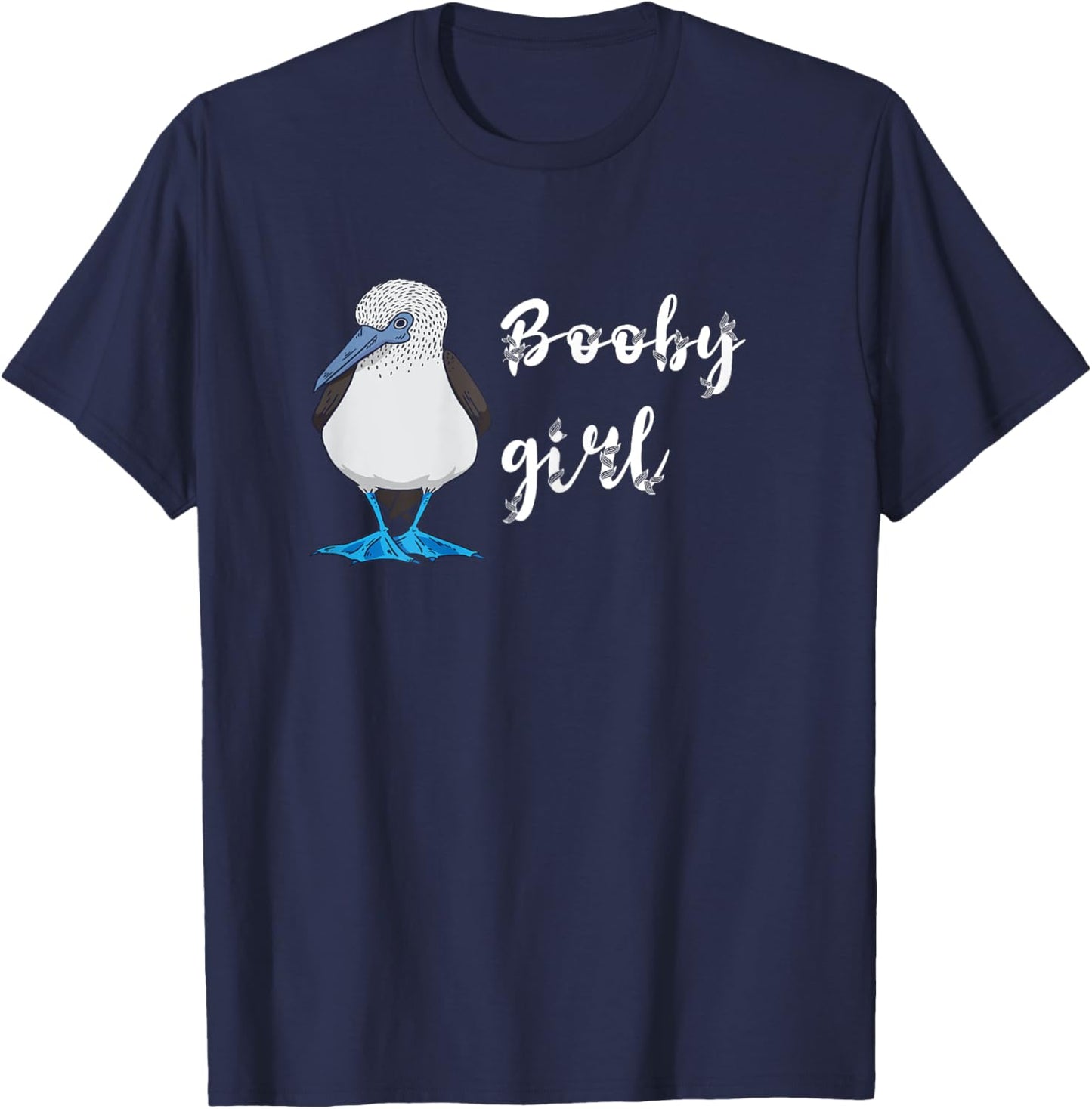 Blue Footed Boobies Girl Boobies Bird Sea Bird Lover T-Shirt - T-Shirt | Navy