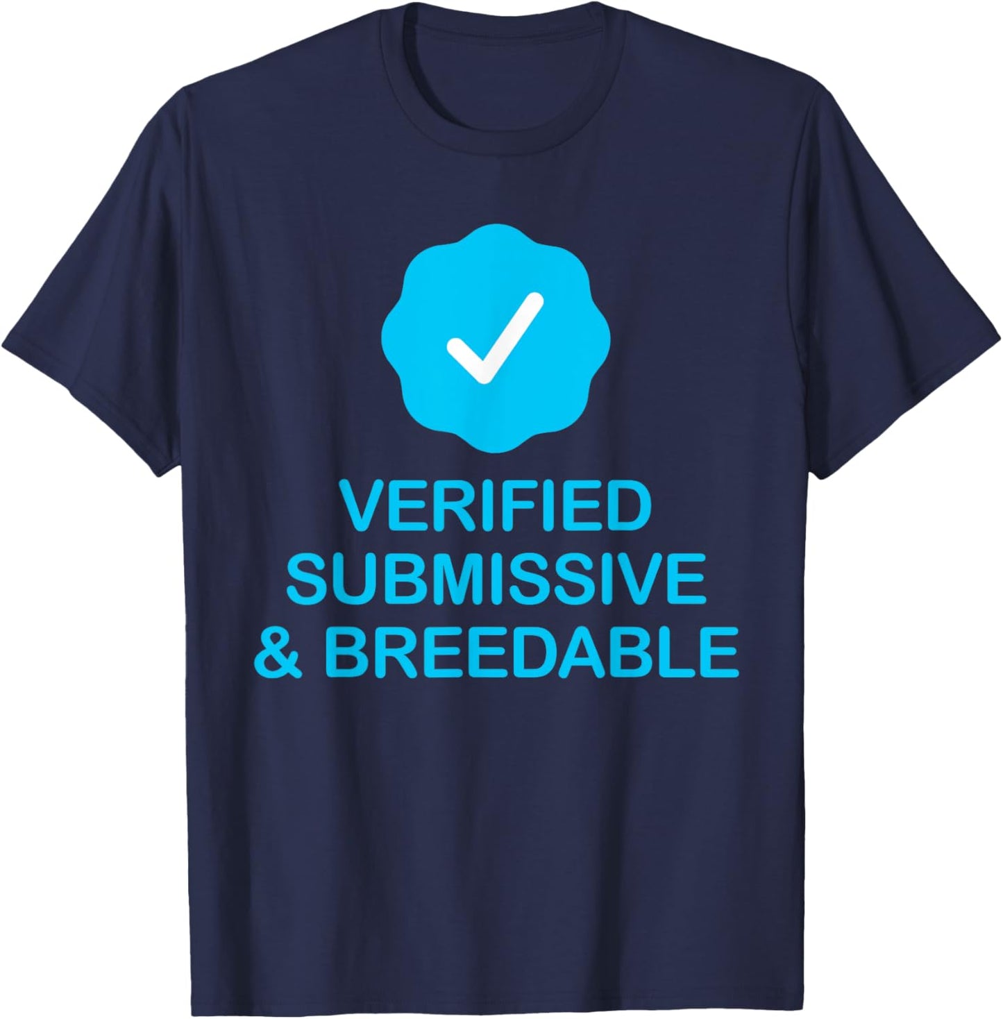 Submissive And Breedable T-Shirt - T-Shirt | Navy