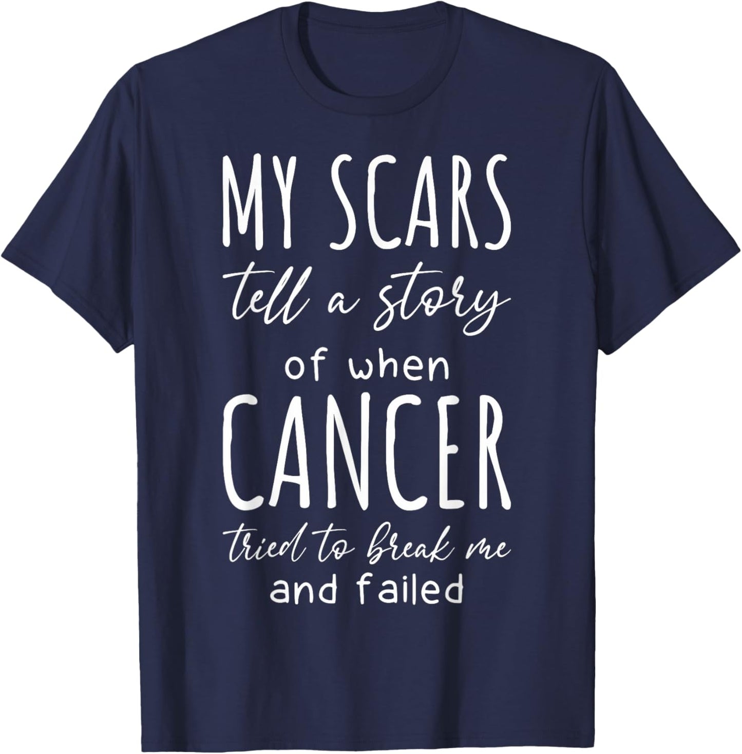 My Scars Tell A Story Cancer Remission Cancer Patients T-Shirt - T-Shirt | Navy