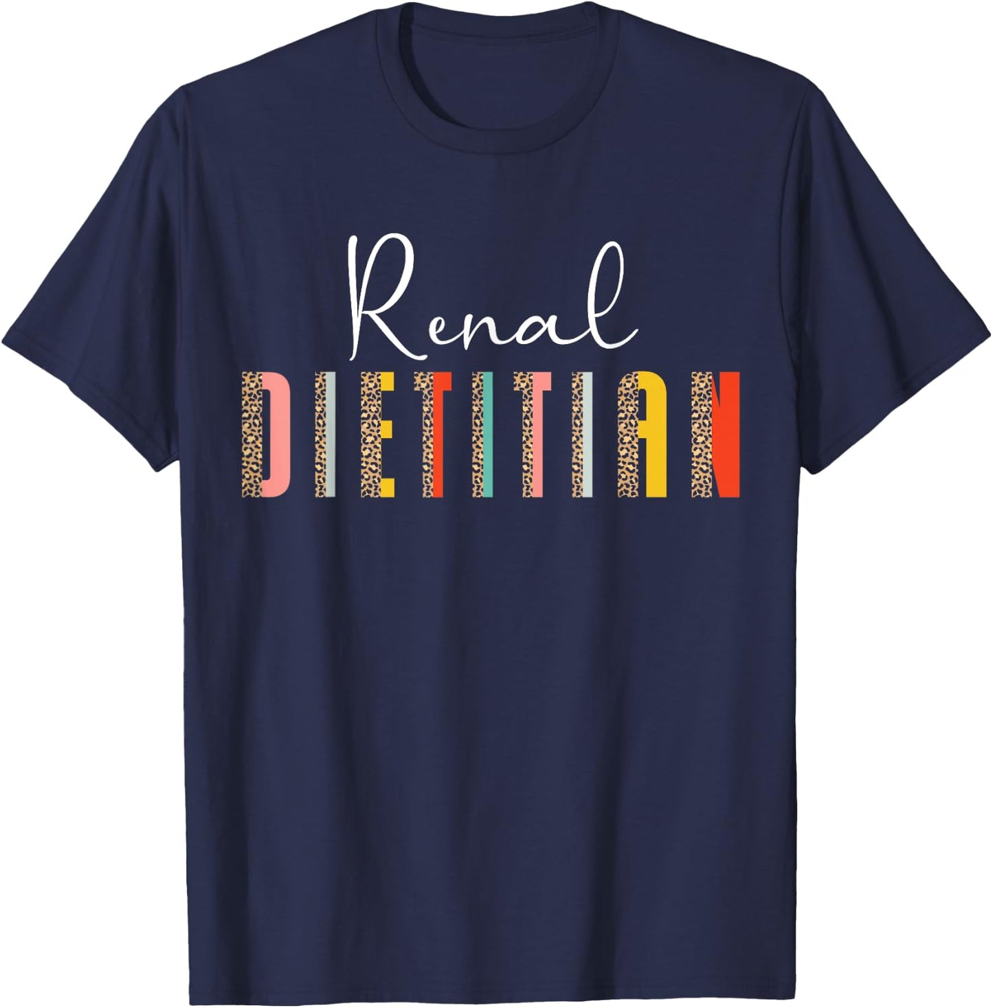 Renal Diet Renal Dietitian T-Shirt - T-Shirt | Navy