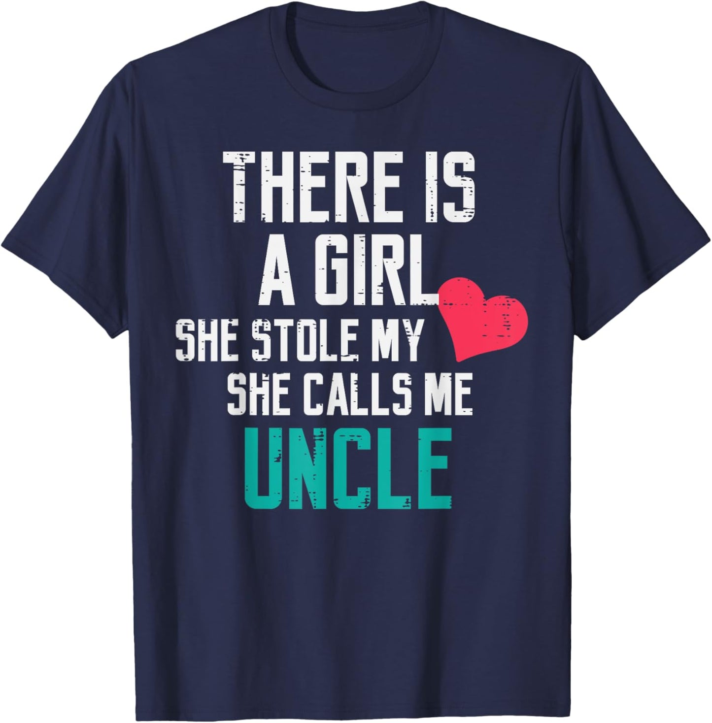 A Girl Stole My Heart Calls Me Uncle Cute Fathers Day Men T-Shirt - T-Shirt | Navy