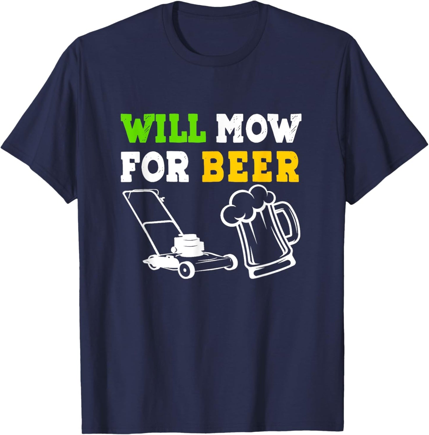 Will Mow For Beer T-Shirt - T-Shirt | Navy