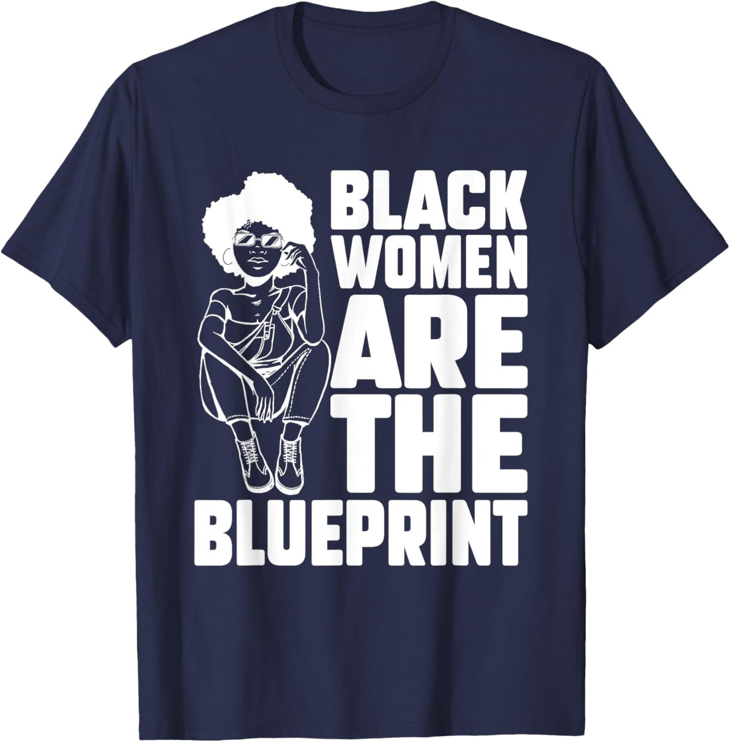 Black Women Are The Blueprint African American Afrocentric T-Shirt - T-Shirt | Navy