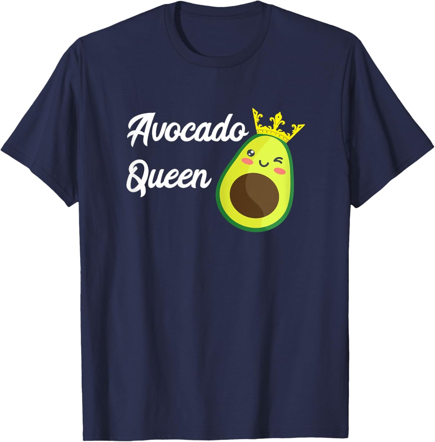 Avocado Queen Funny Avocado Fruit Lover Guacamole Food T-Shirt - T-Shirt | Navy
