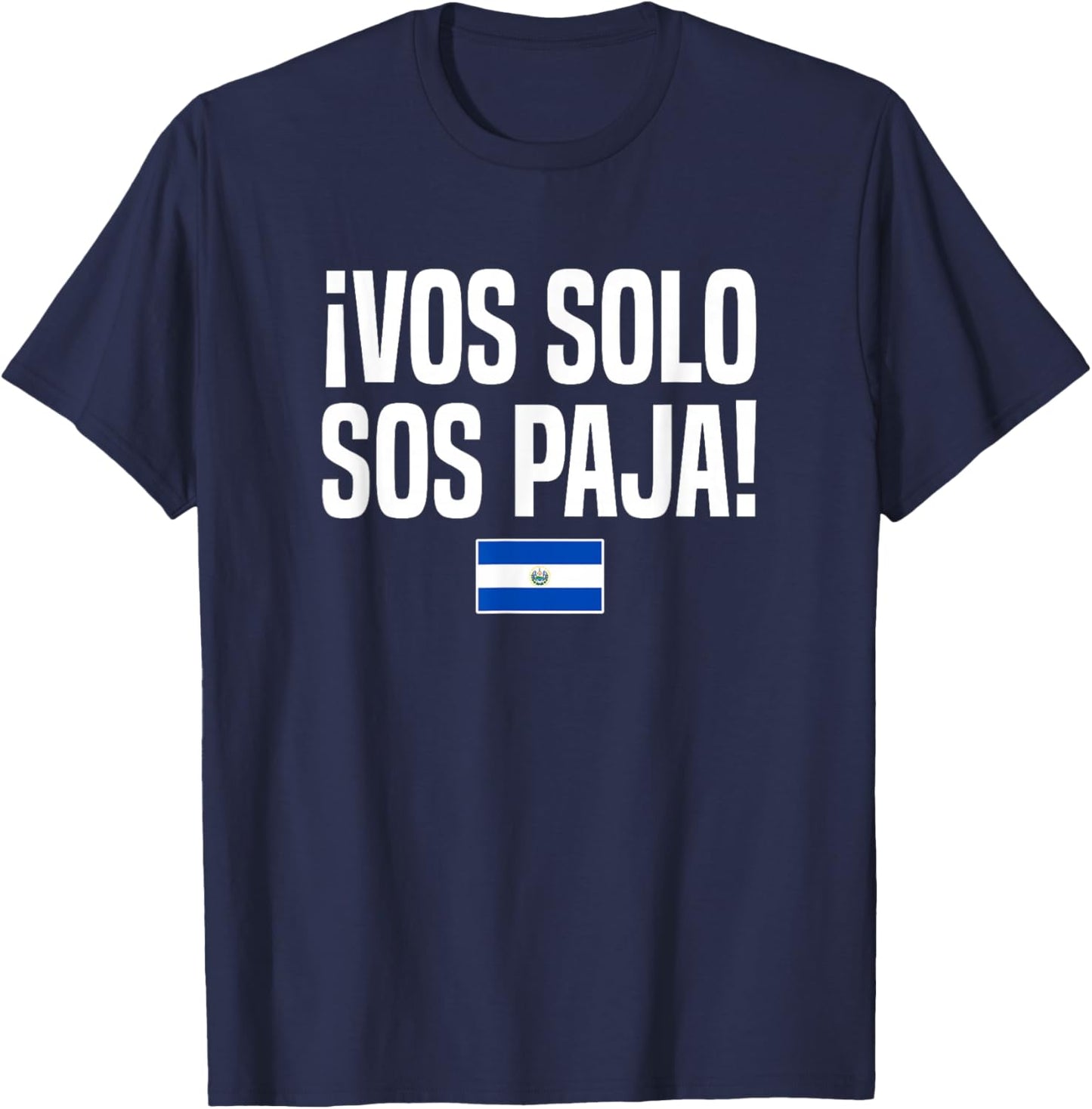 VOS Solo Sos Paja Salvadoran Slang El Salvador Flag T-Shirt - T-Shirt | Navy