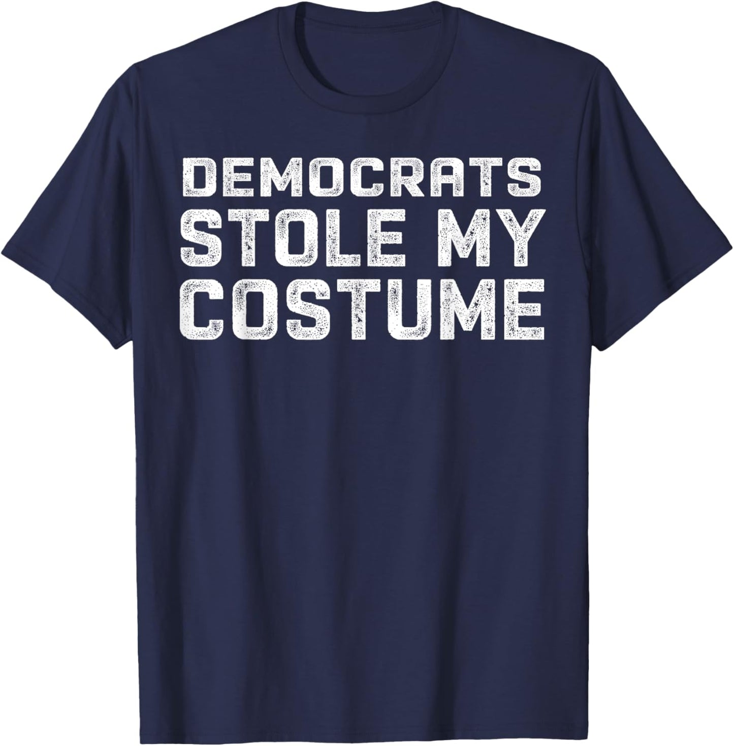 Democrats Stole My Costume T-Shirt - T-Shirt | Navy