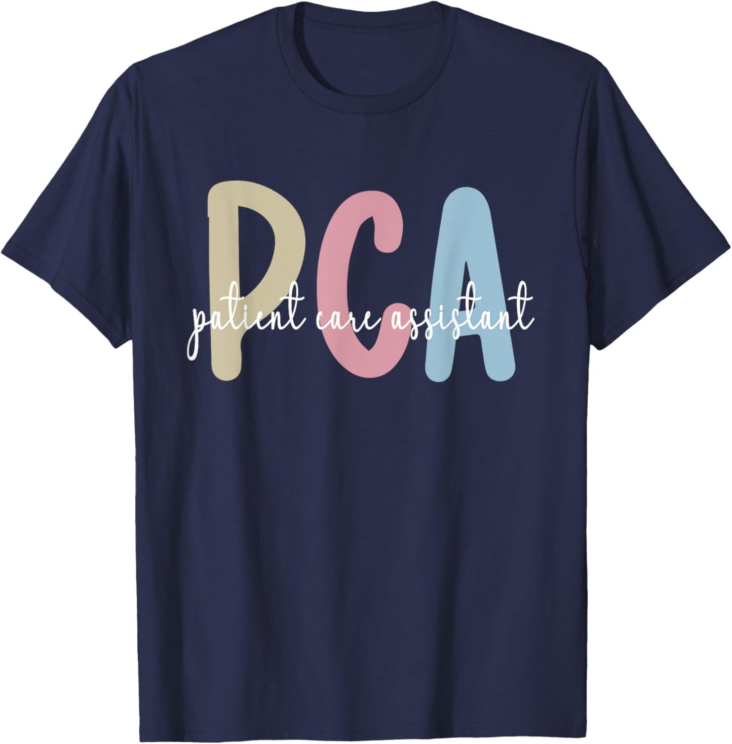 Best PCA Patient Care Assistant PCA Nurse T-Shirt - T-Shirt | Navy
