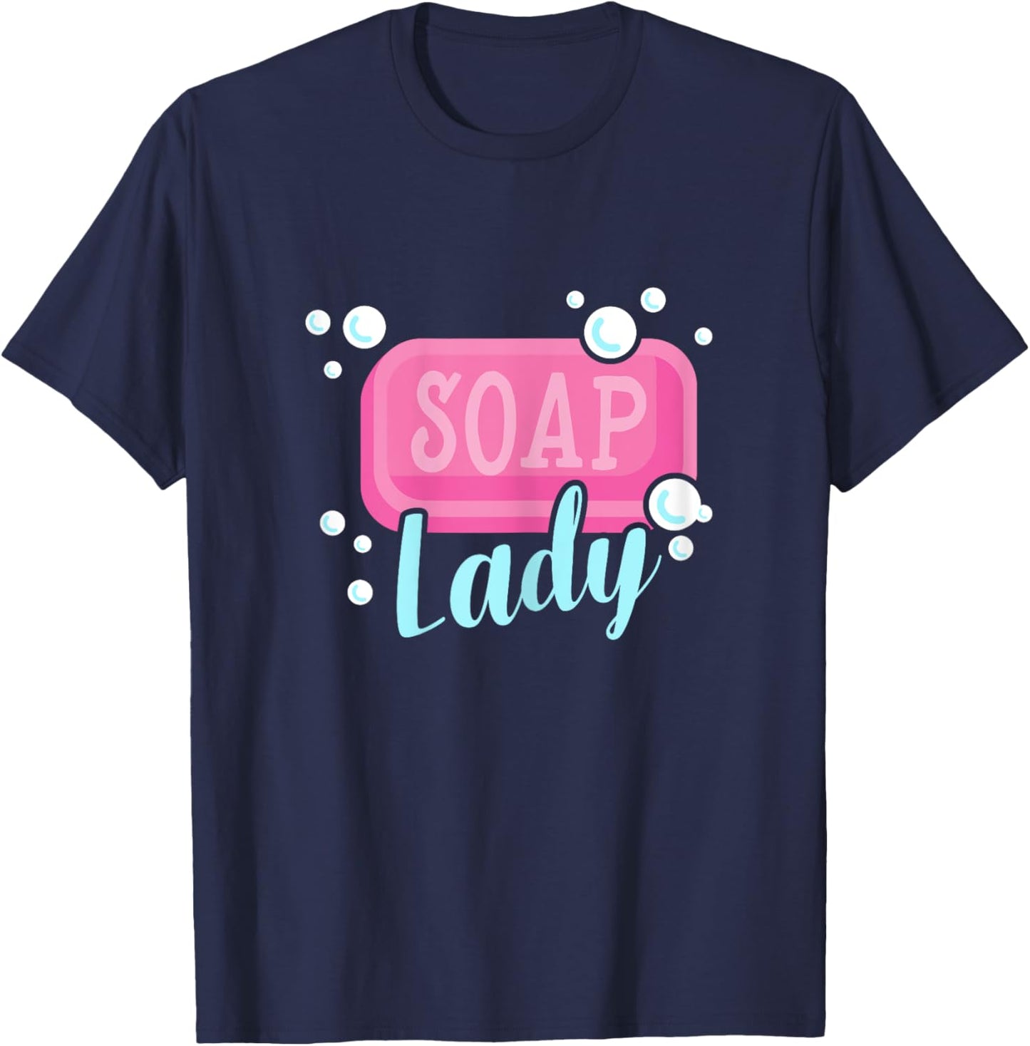 Soap Lady - Soap Maker Handmade Soap Making Soapmaking T-Shirt - T-Shirt | Navy