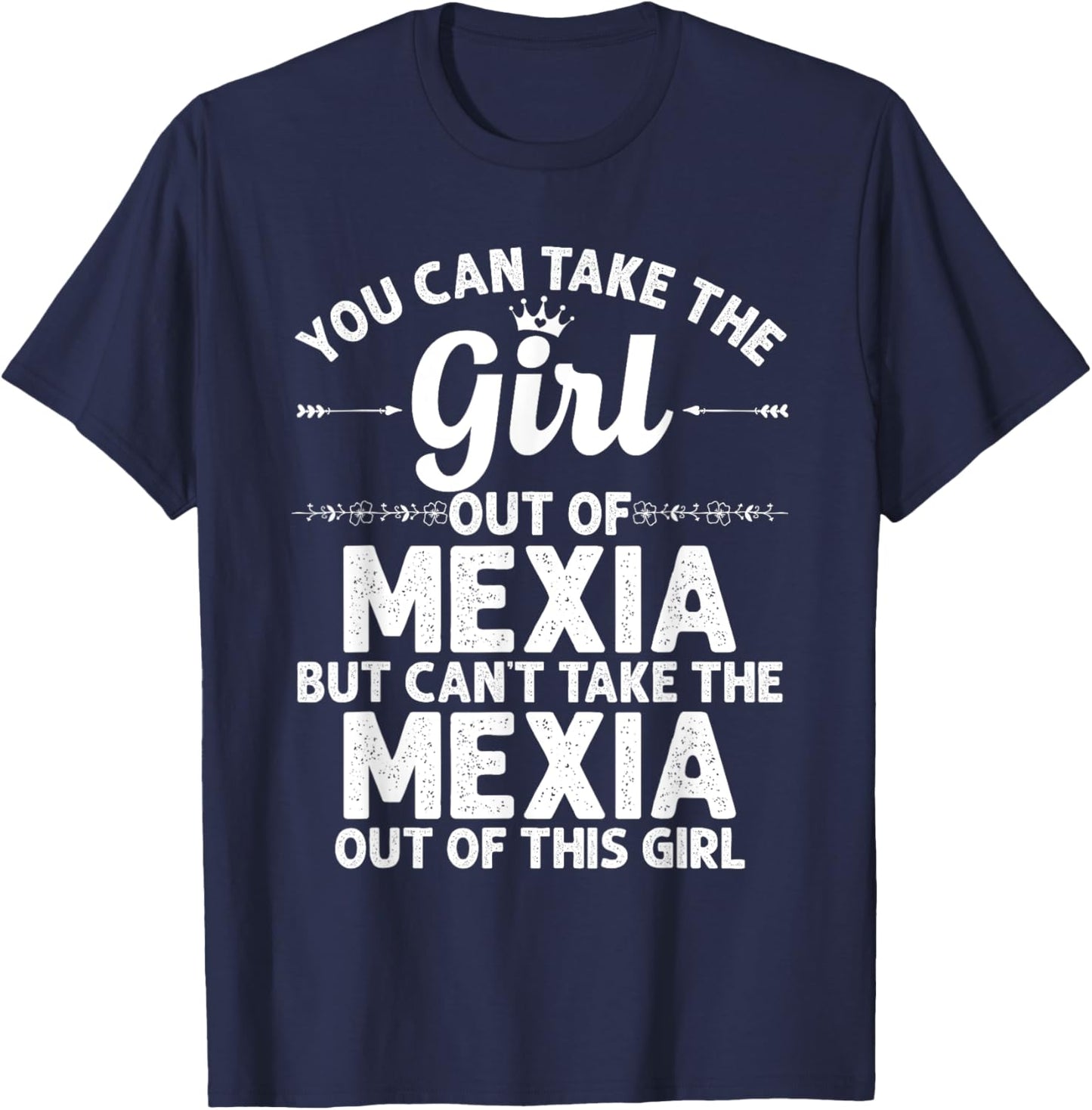 Girl Out Of MEXIA TX TEXAS Gift Funny Home Roots USA T-Shirt - T-Shirt | Navy