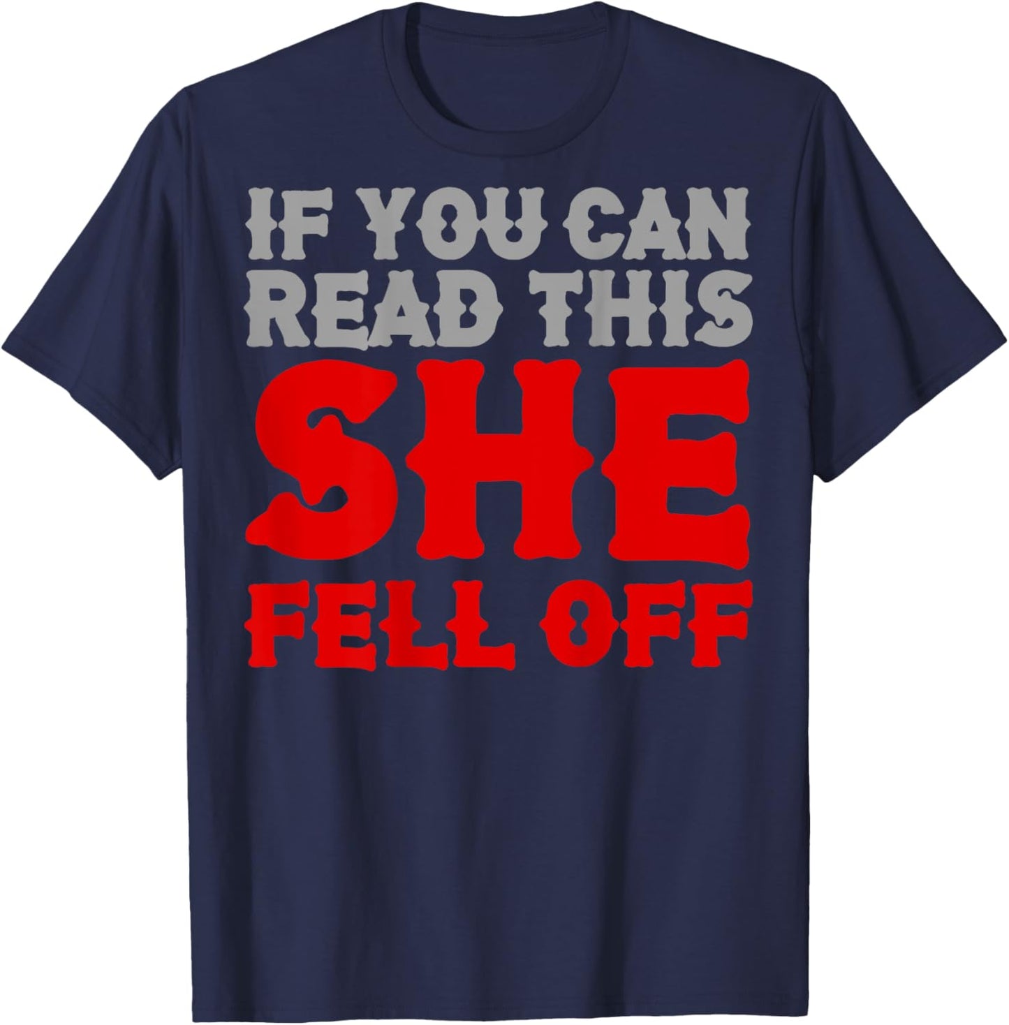 Funny If You Can Read This She Fell Off Biker Motorcycle T-Shirt - T-Shirt | Navy