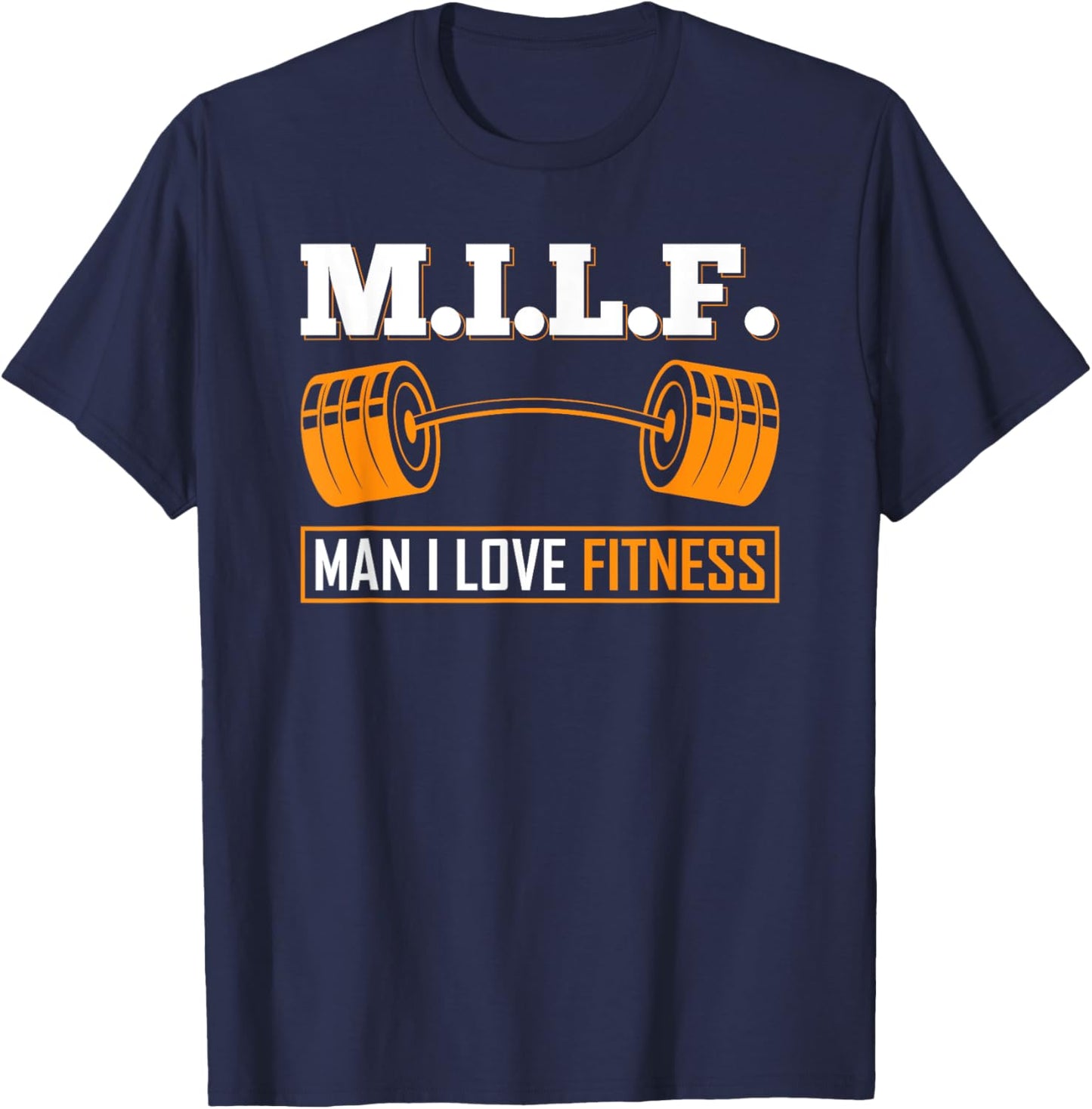M.I.L.F Man I Love Fitness Bodybuilder Weight Lifting Weight T-Shirt - T-Shirt | Navy