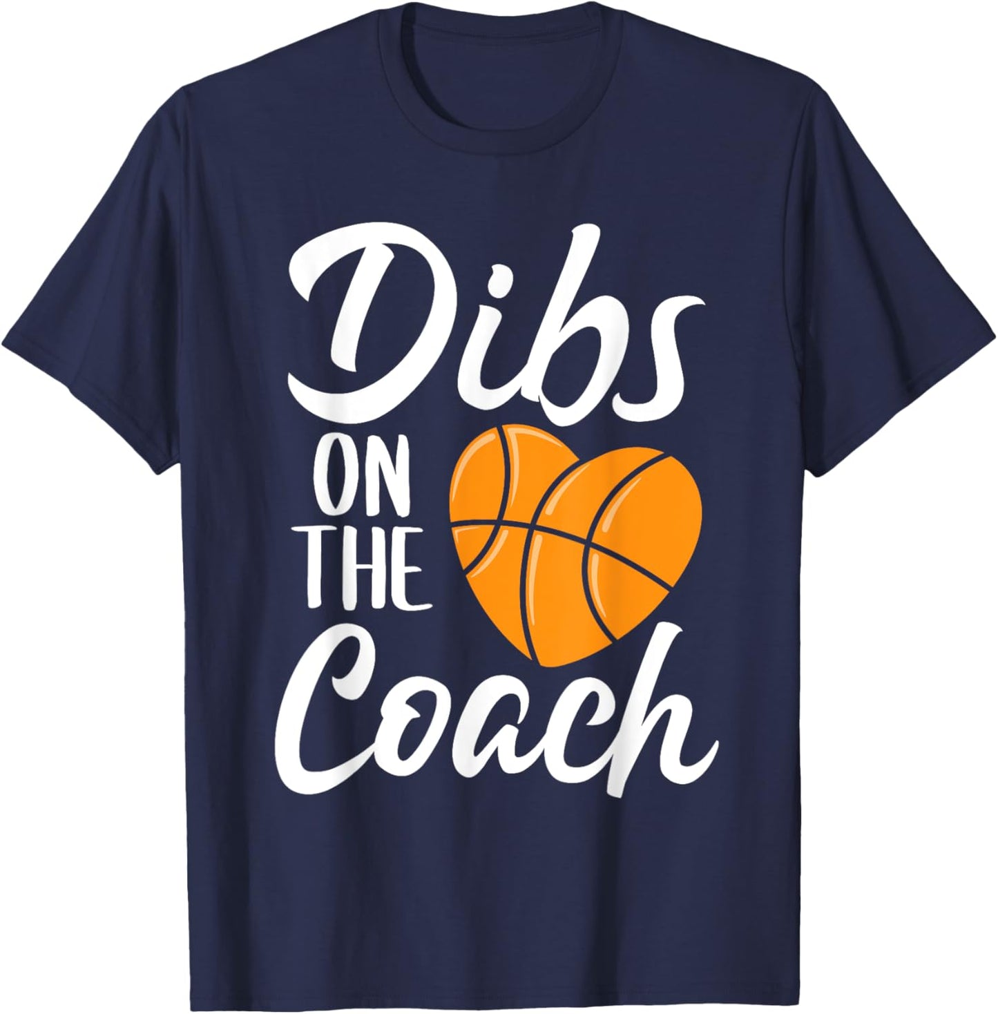 Dibs On The Coach Basketball Heart Cute Mothers Day Women's T-Shirt - T-Shirt | Navy